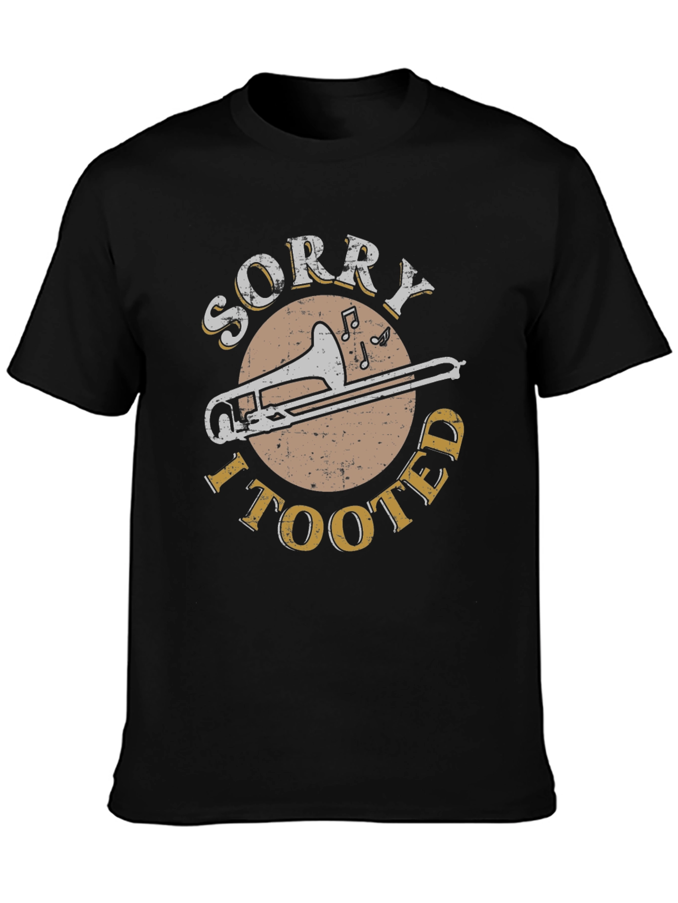 Sorry I Tooted Trombone T-Shirt Funny Musician Tee