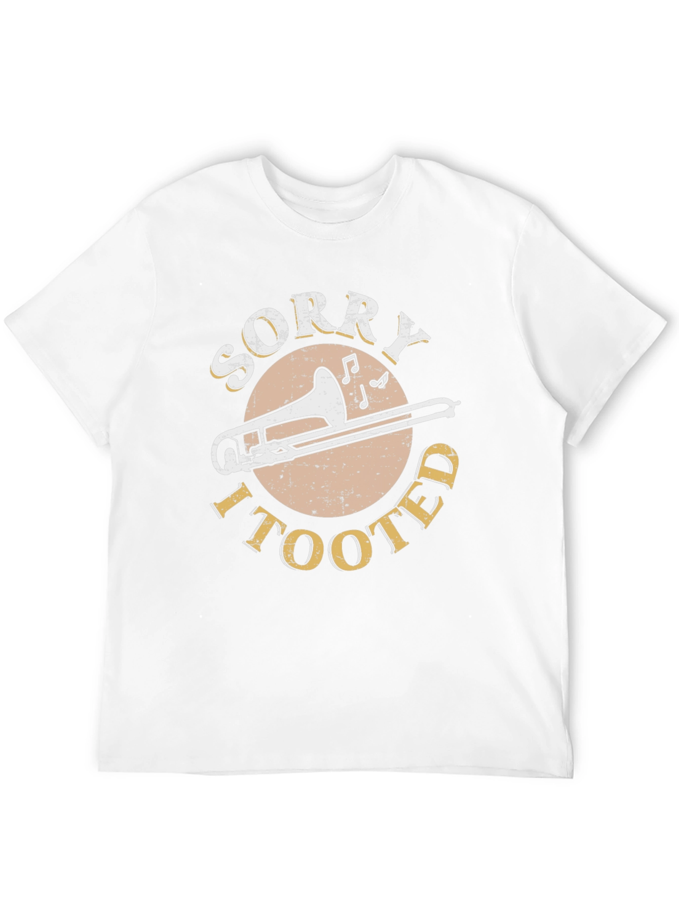 Sorry I Tooted Trombone T-Shirt Funny Musician Tee