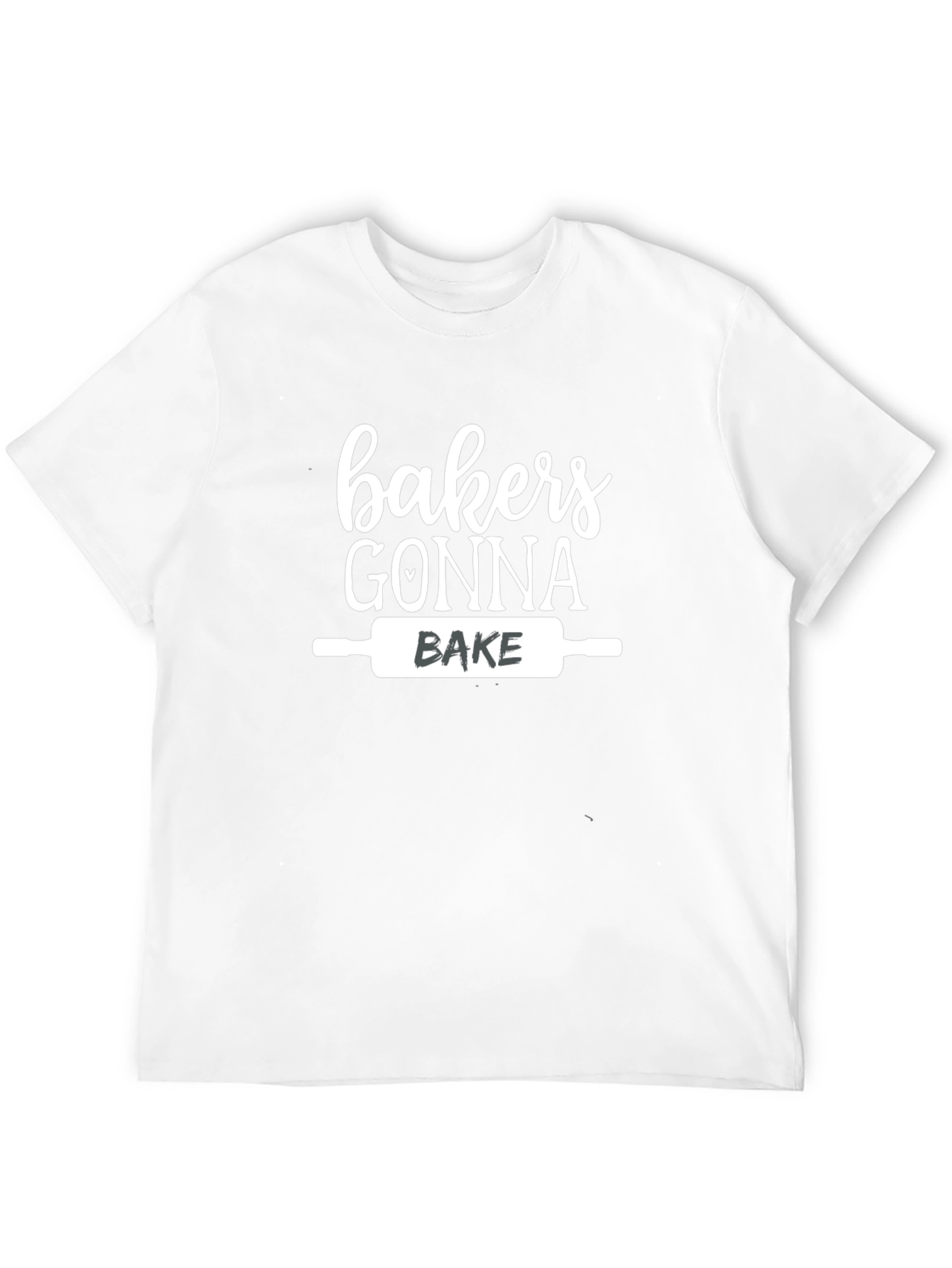 Bakers Gonna Bake T-Shirt