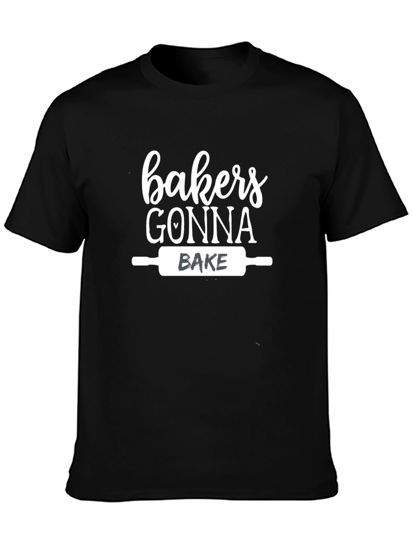 Bakers Gonna Bake T-Shirt