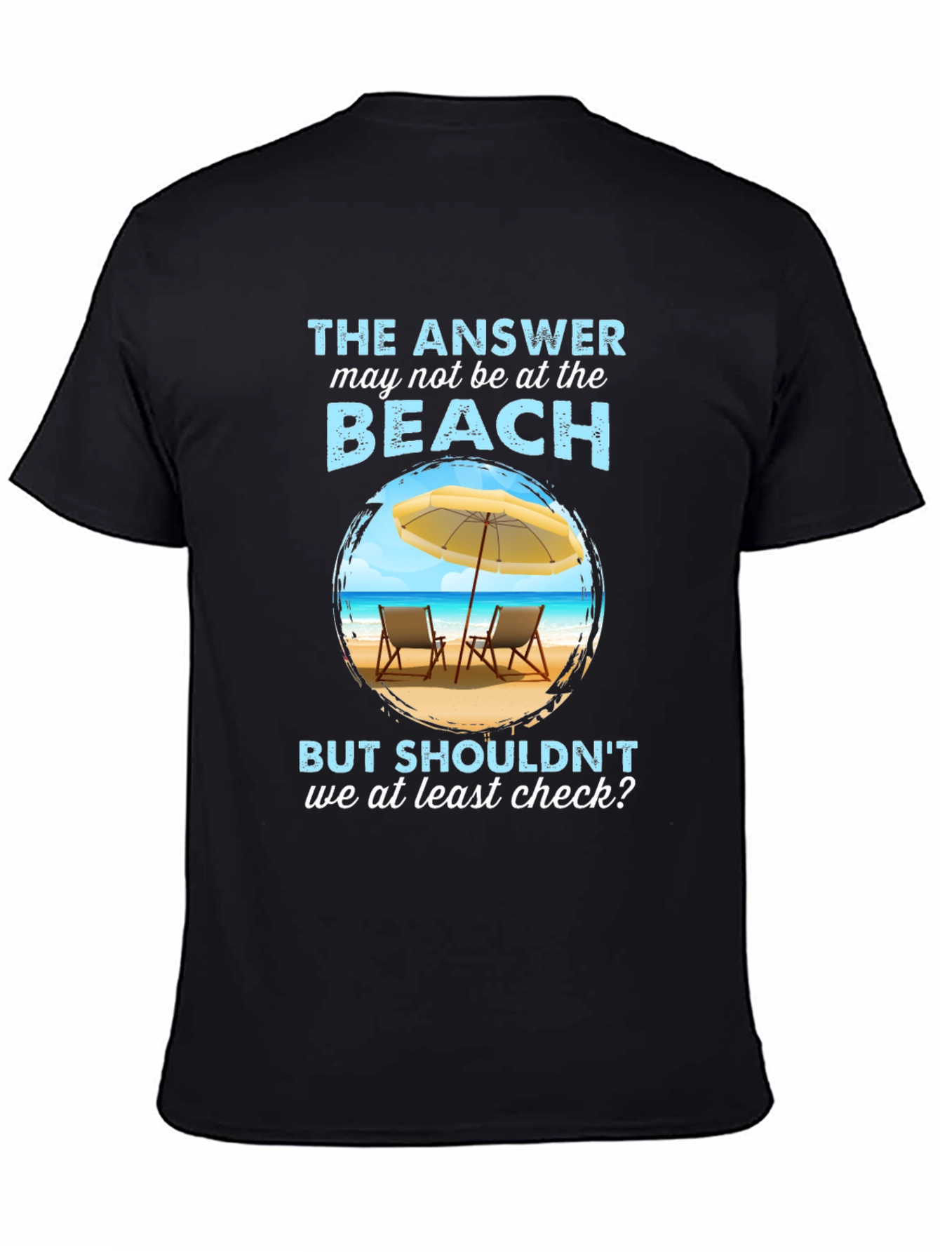Beach Answer Graphic T-Shirt - Vacation Ready!