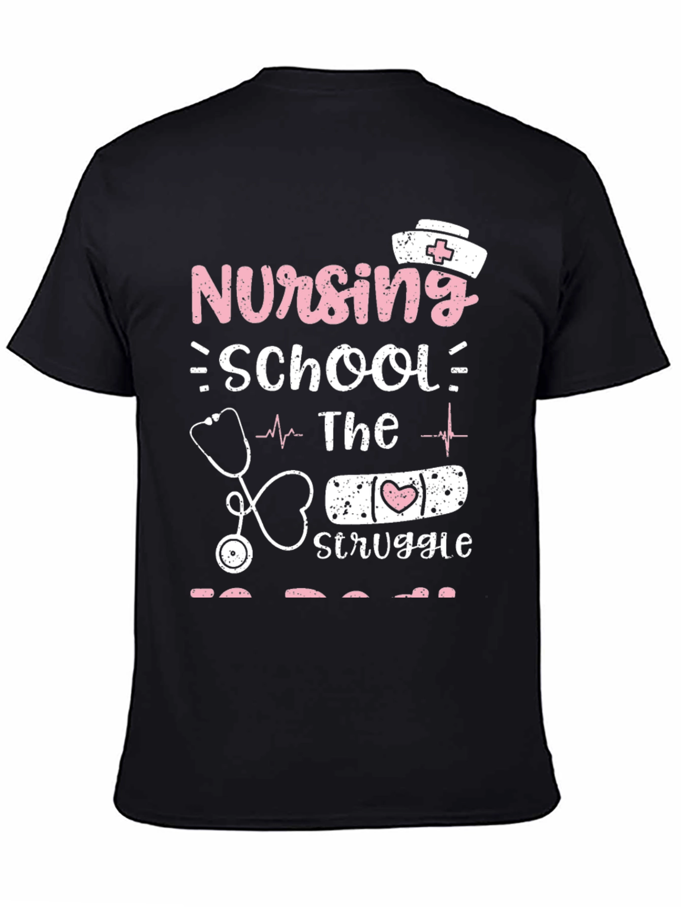 Nursing School Struggle T-Shirt