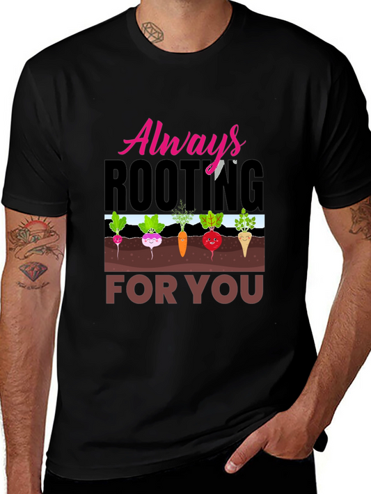 Always Rooting For You T-Shirt Funny Gardening Tee
