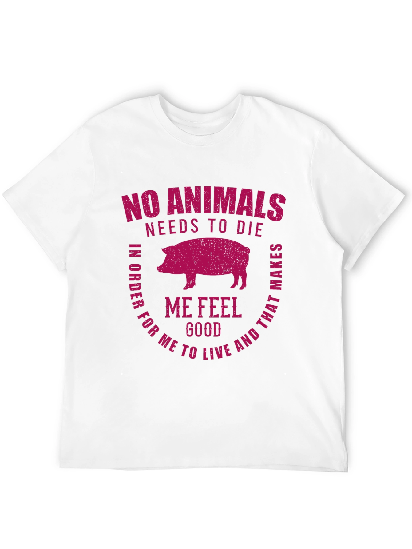 Vegan Statement T-Shirt - No Animals Need Die