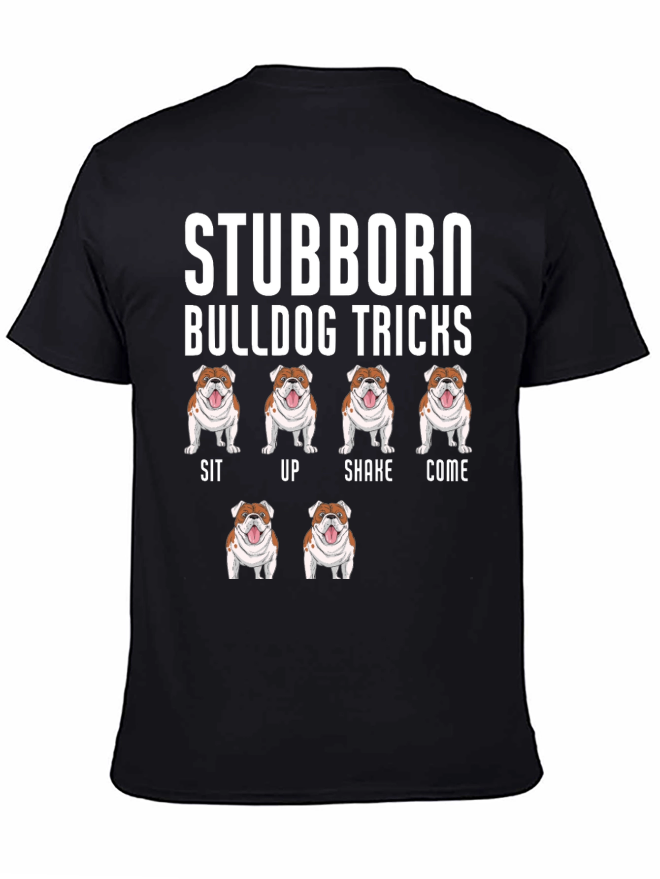 Stubborn Bulldog Tricks Graphic T-Shirt