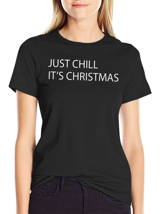 Just Chill Its Christmas Black T-Shirt