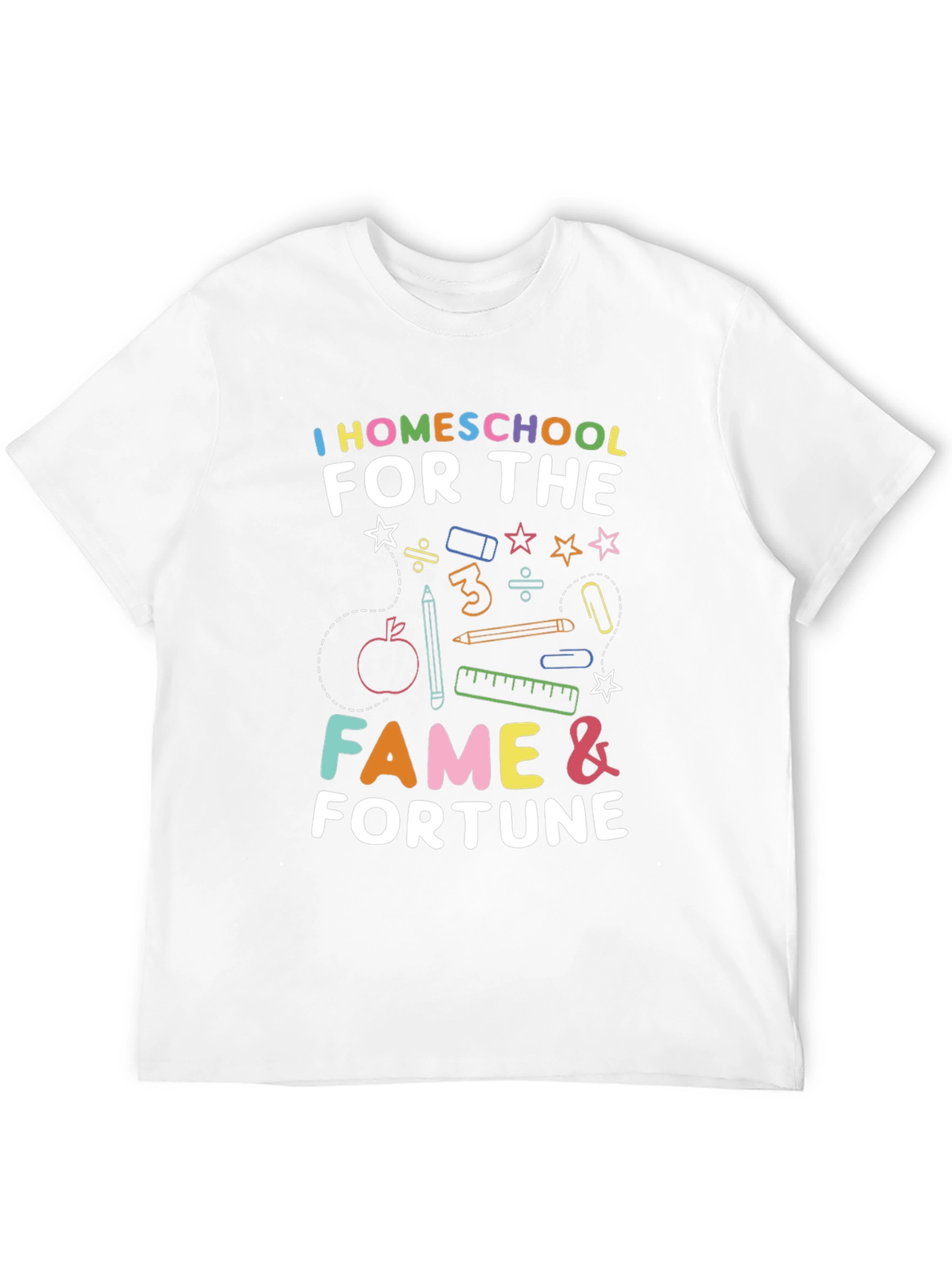 Homeschool Fame and Fortune T-Shirt