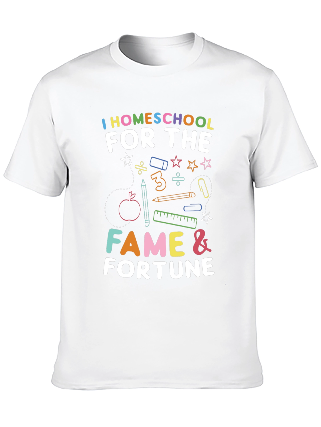 Homeschool Fame and Fortune T-Shirt