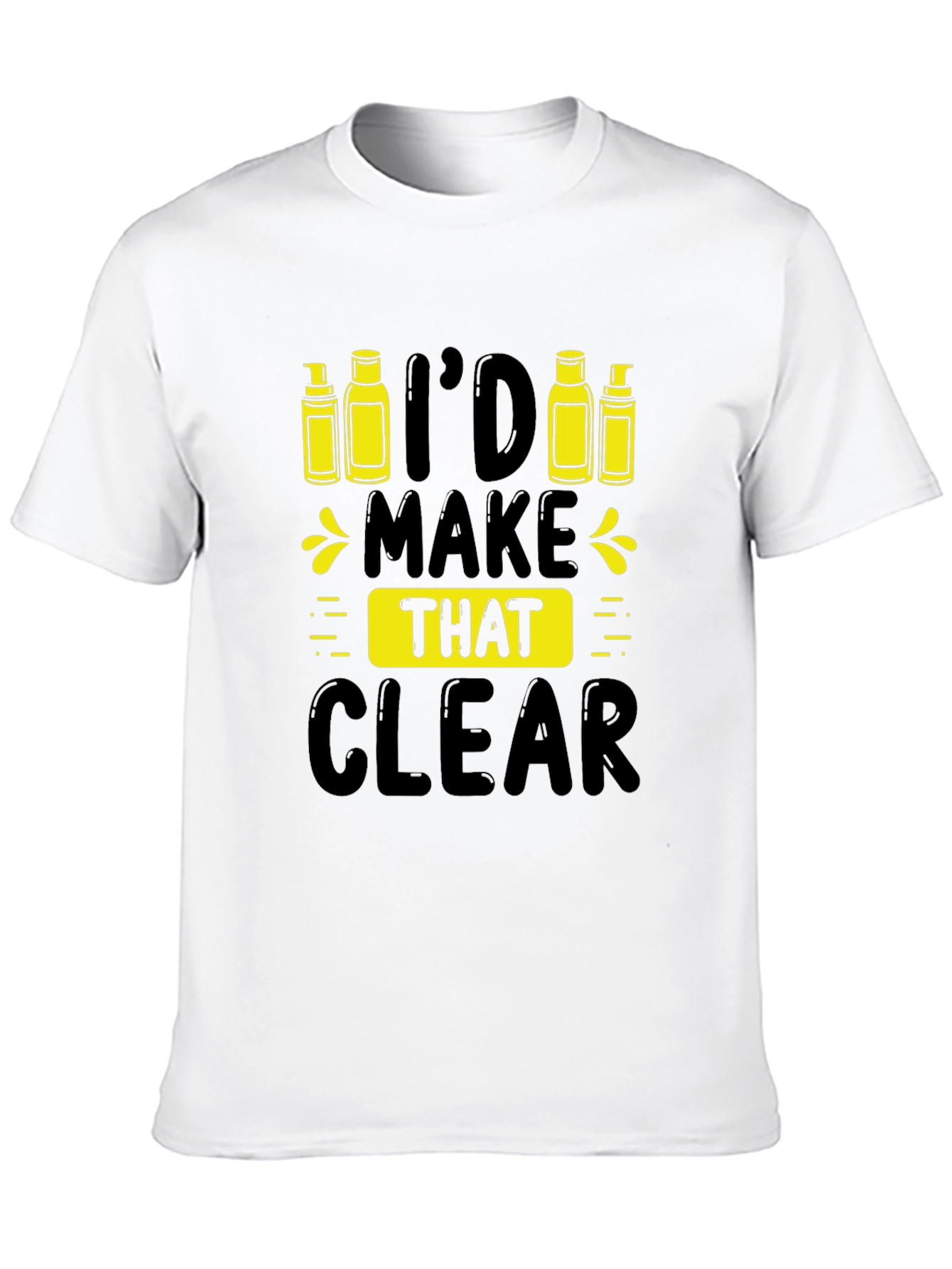 Id Make That Clear T-Shirt - Essential Oil Design