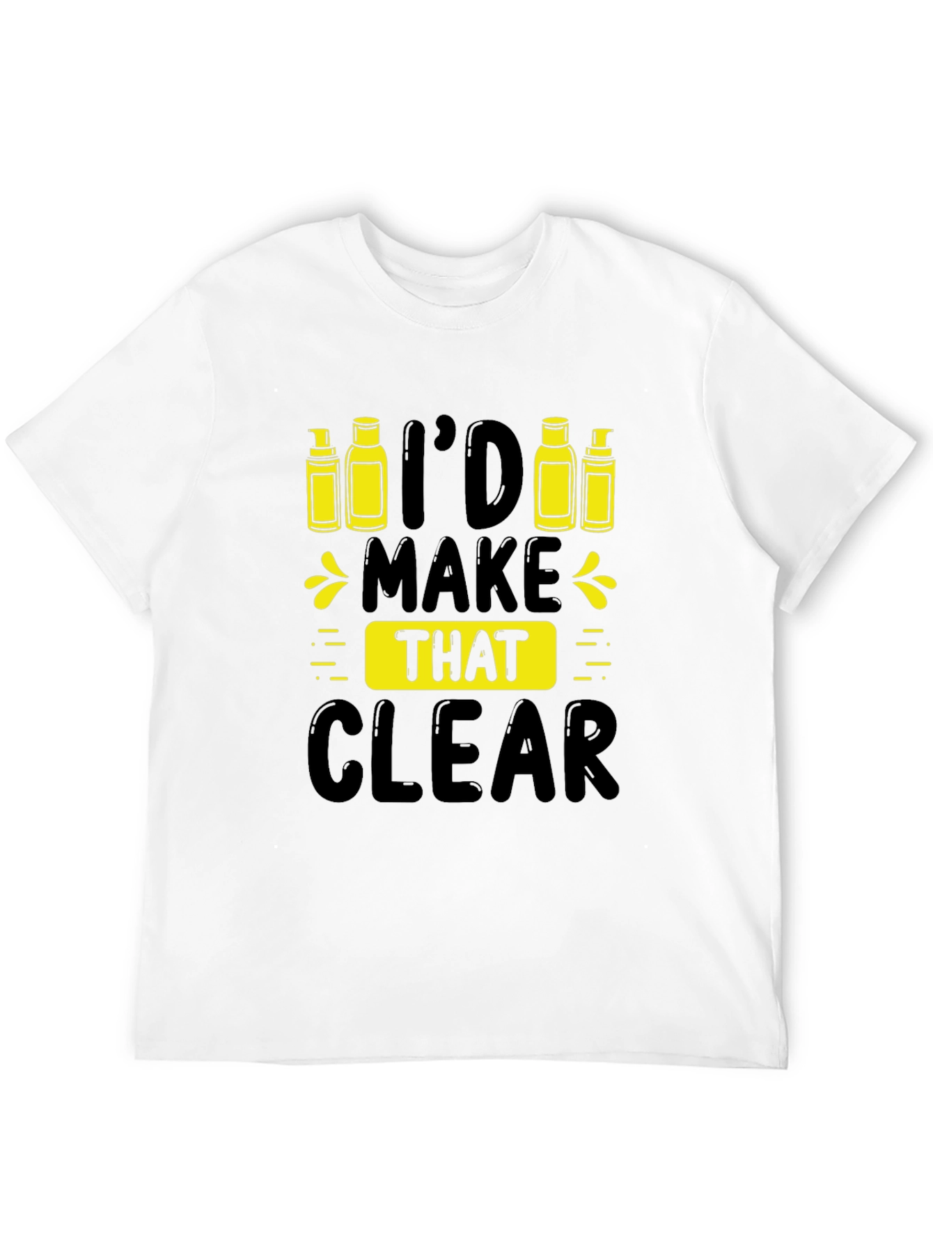 Id Make That Clear T-Shirt - Essential Oil Design