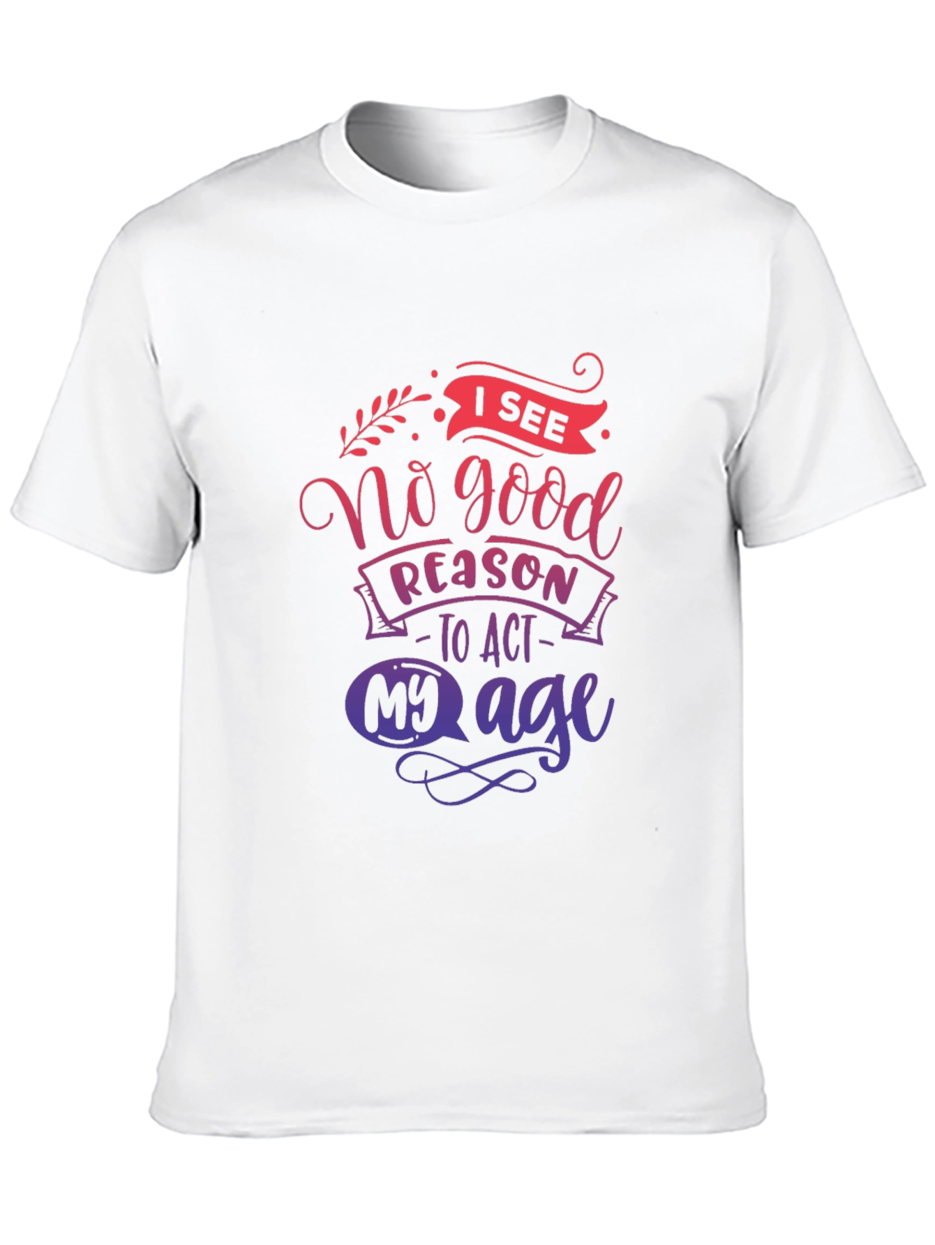 Funny No Good Reason T-Shirt