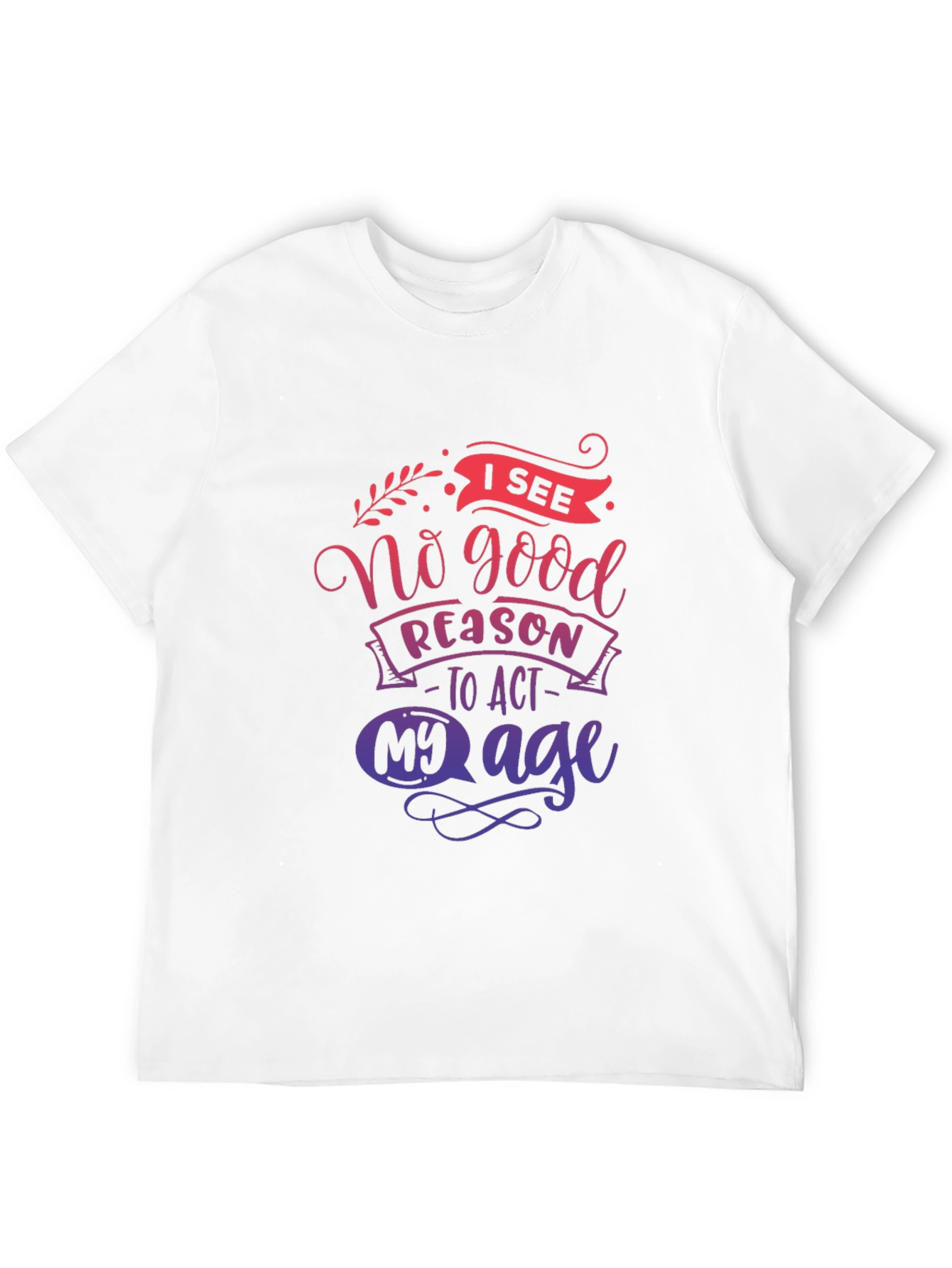 Funny No Good Reason T-Shirt