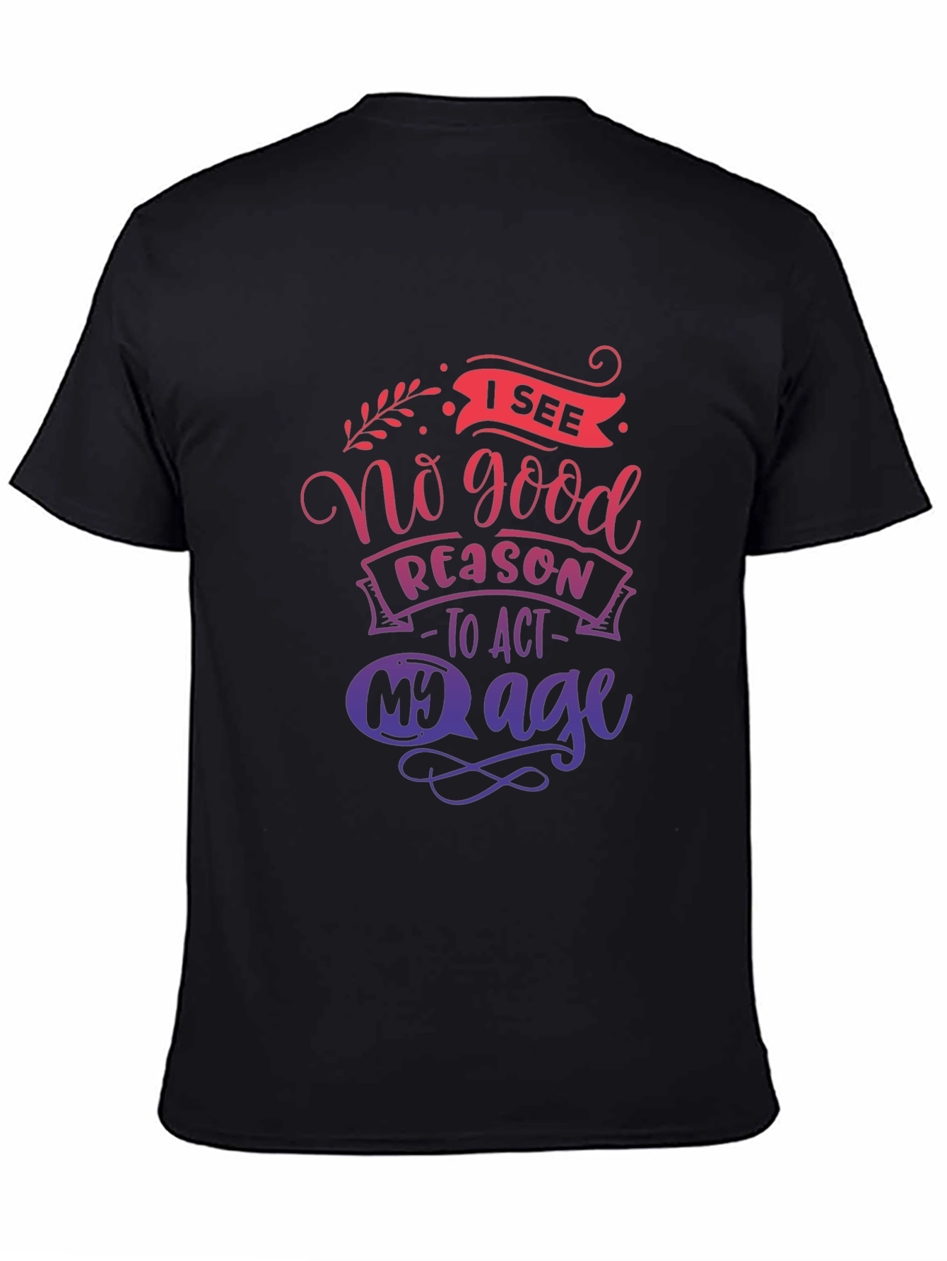 Funny No Good Reason T-Shirt