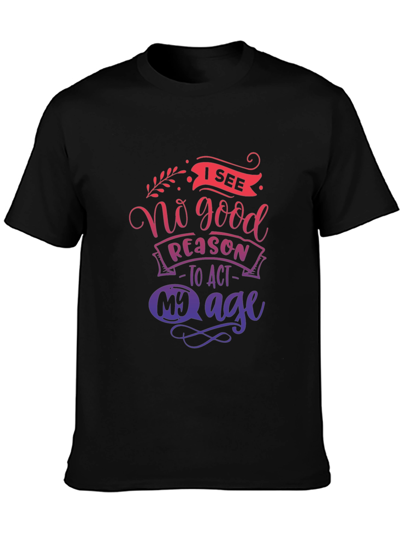 Funny No Good Reason T-Shirt