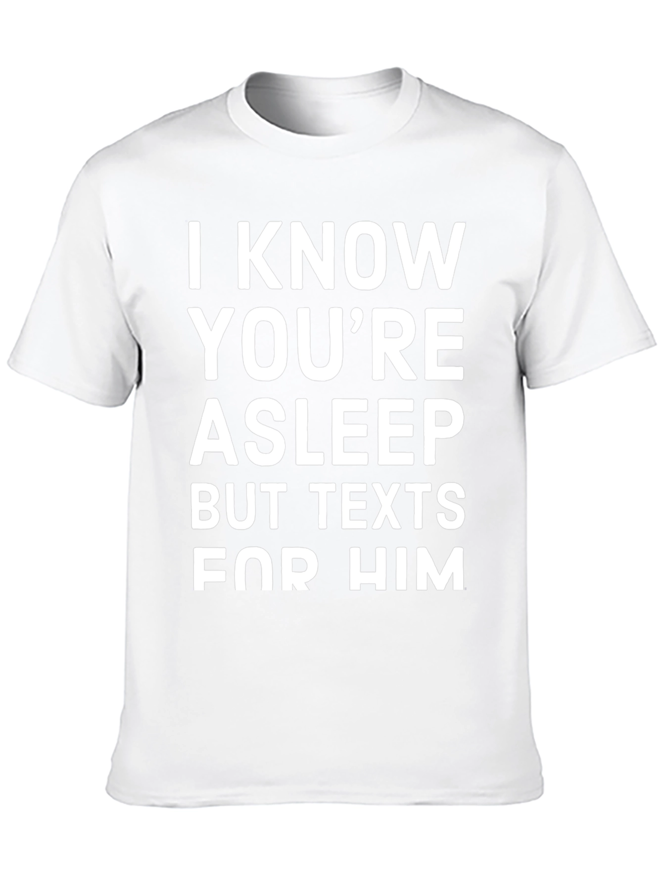 Texts For Him Graphic Tee