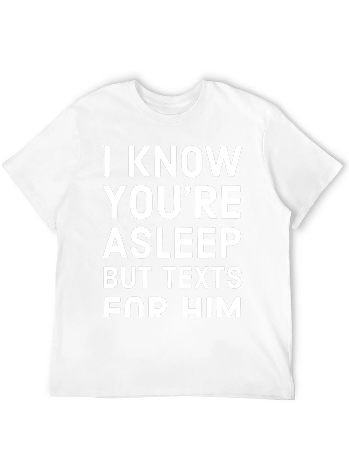 Texts For Him Graphic Tee