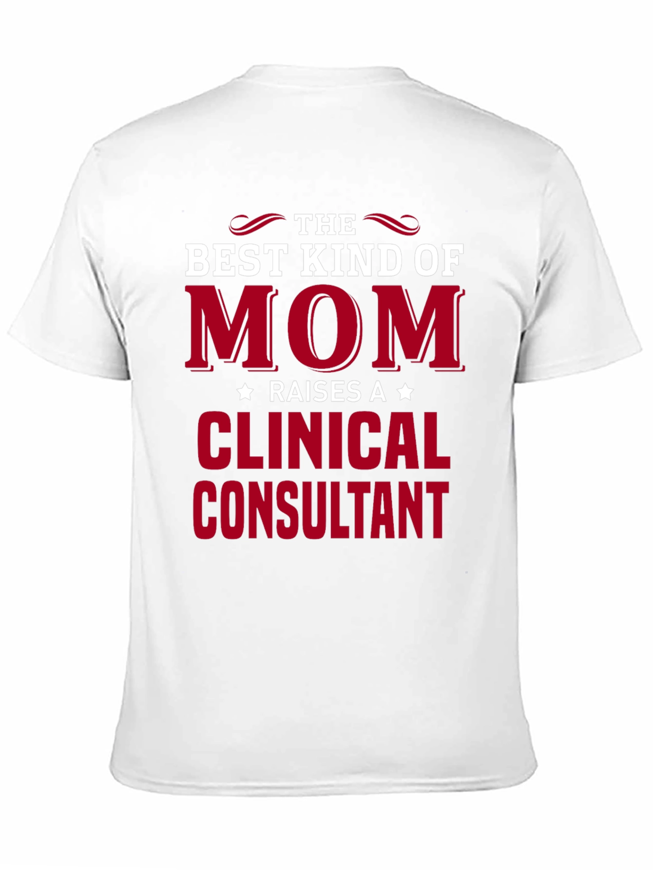 Best Mom Clinical Consultant T-Shirt