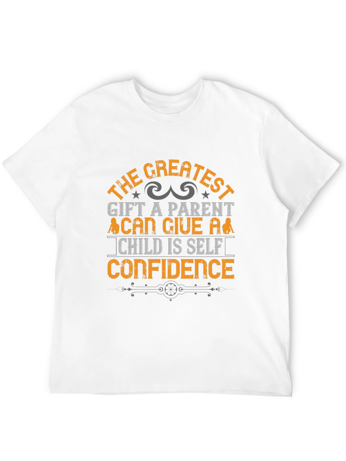 Greatest Gift Parent T-Shirt - Self Confidence Tee