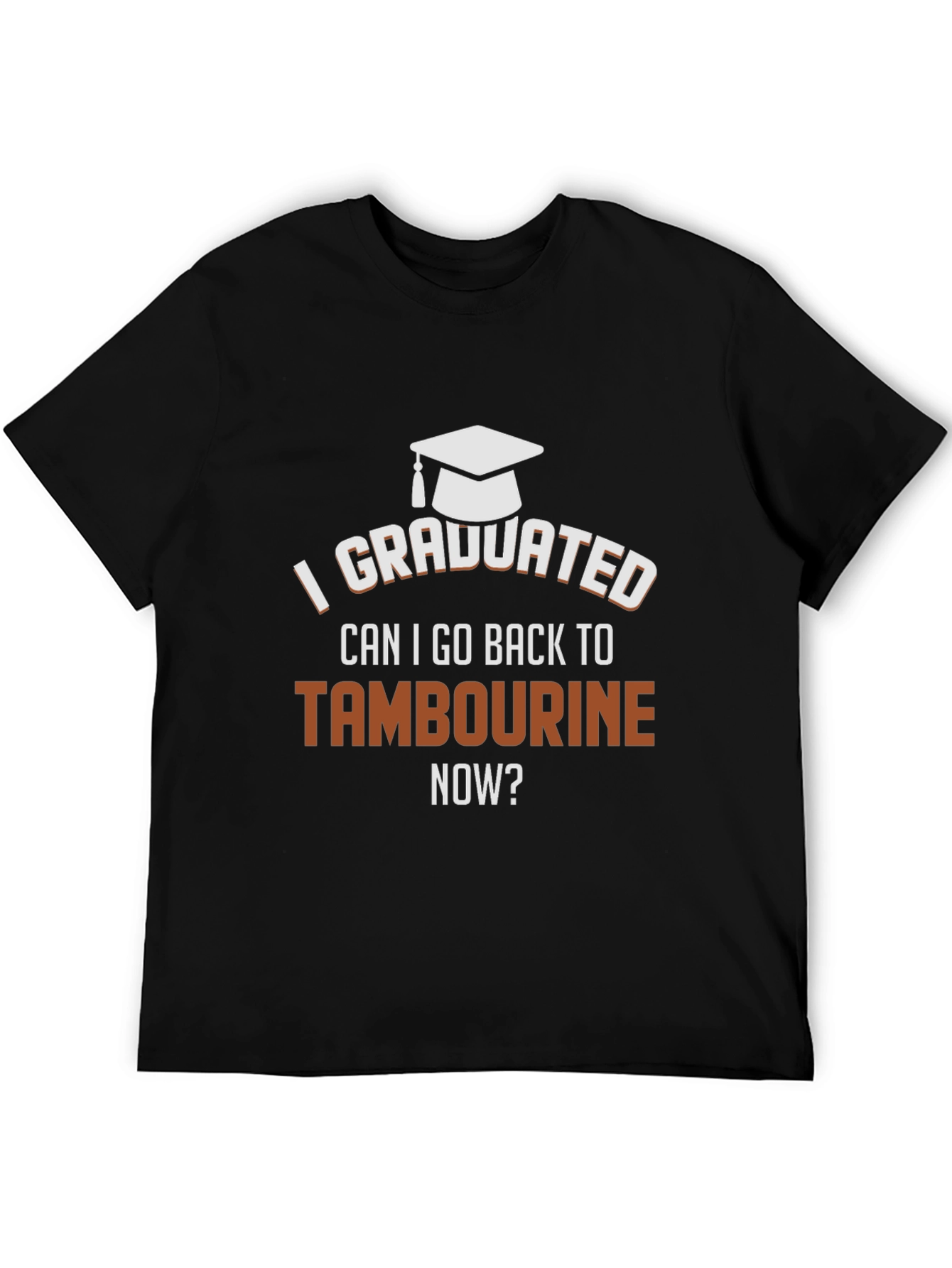 Funny Graduation T-Shirt - I Graduated Tambourine