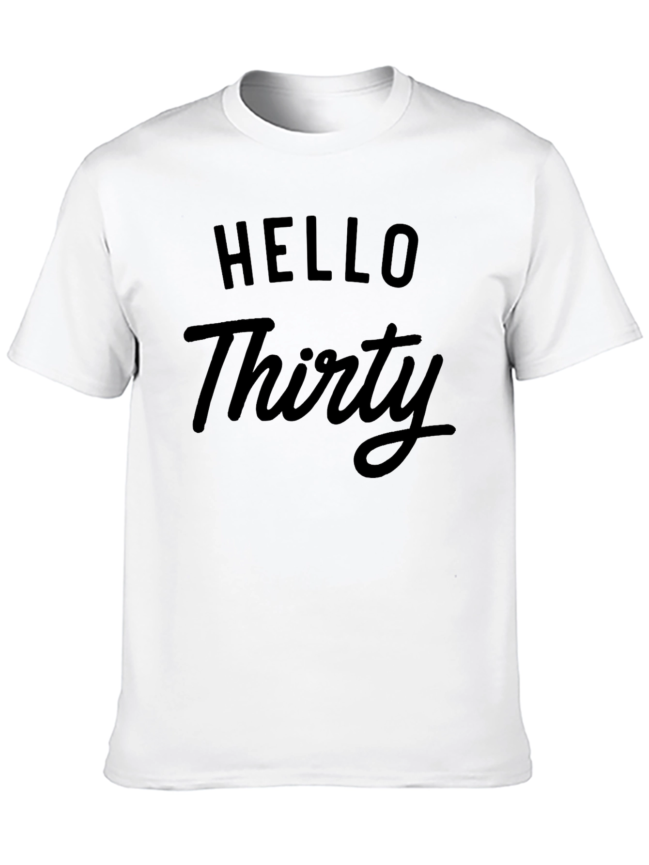 Hello Thirty T-Shirt - Birthday Celebration Tee