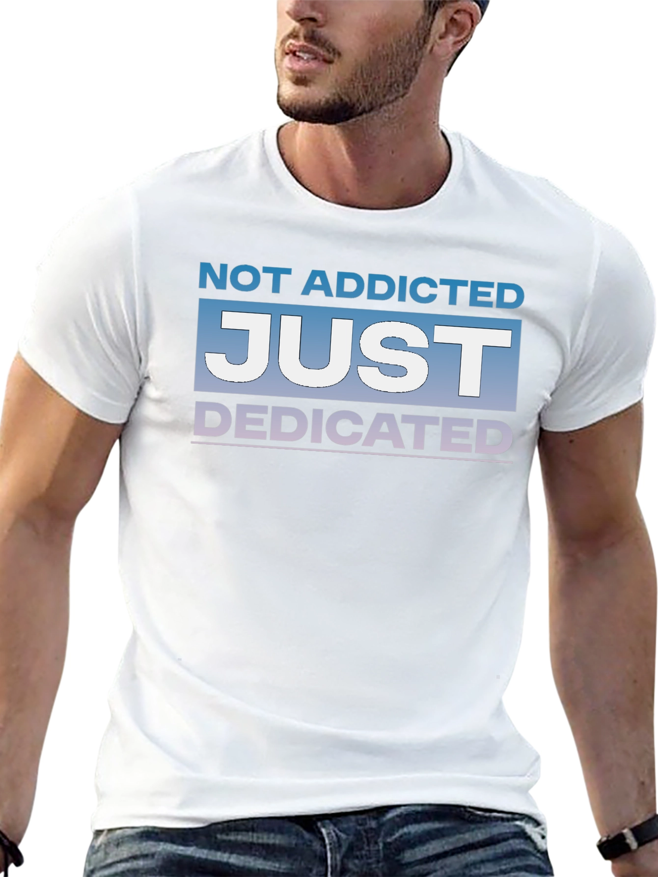 Not Addicted Just Dedicated Graphic Tee
