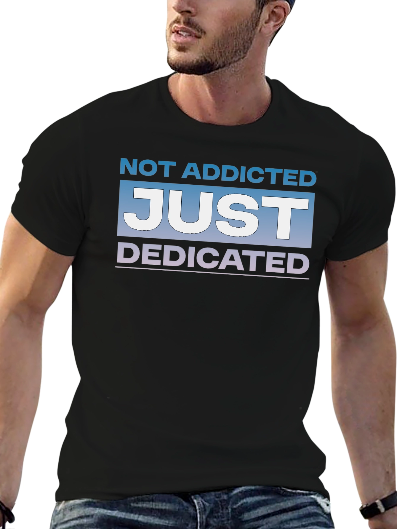 Not Addicted Just Dedicated Graphic Tee