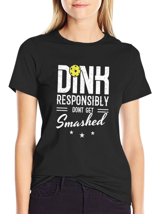 Dink Responsibly Pickleball T-Shirt