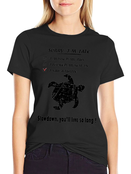 Sorry Im Late Turtle Graphic T-Shirt