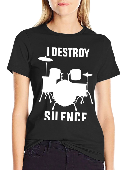 I Destroy Silence Drummer T-Shirt