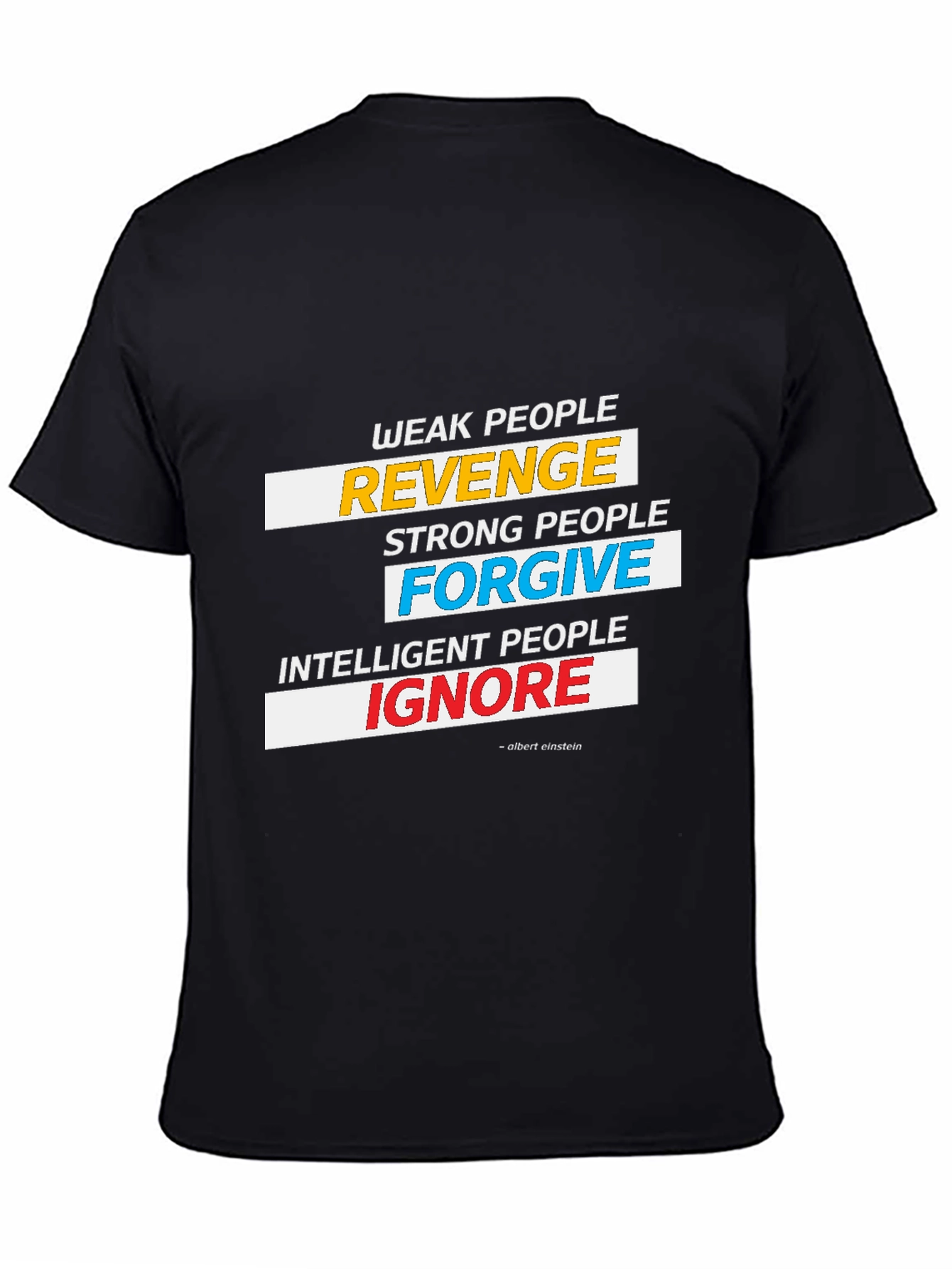 Weak People Revenge T-Shirt - Albert Einstein Quote