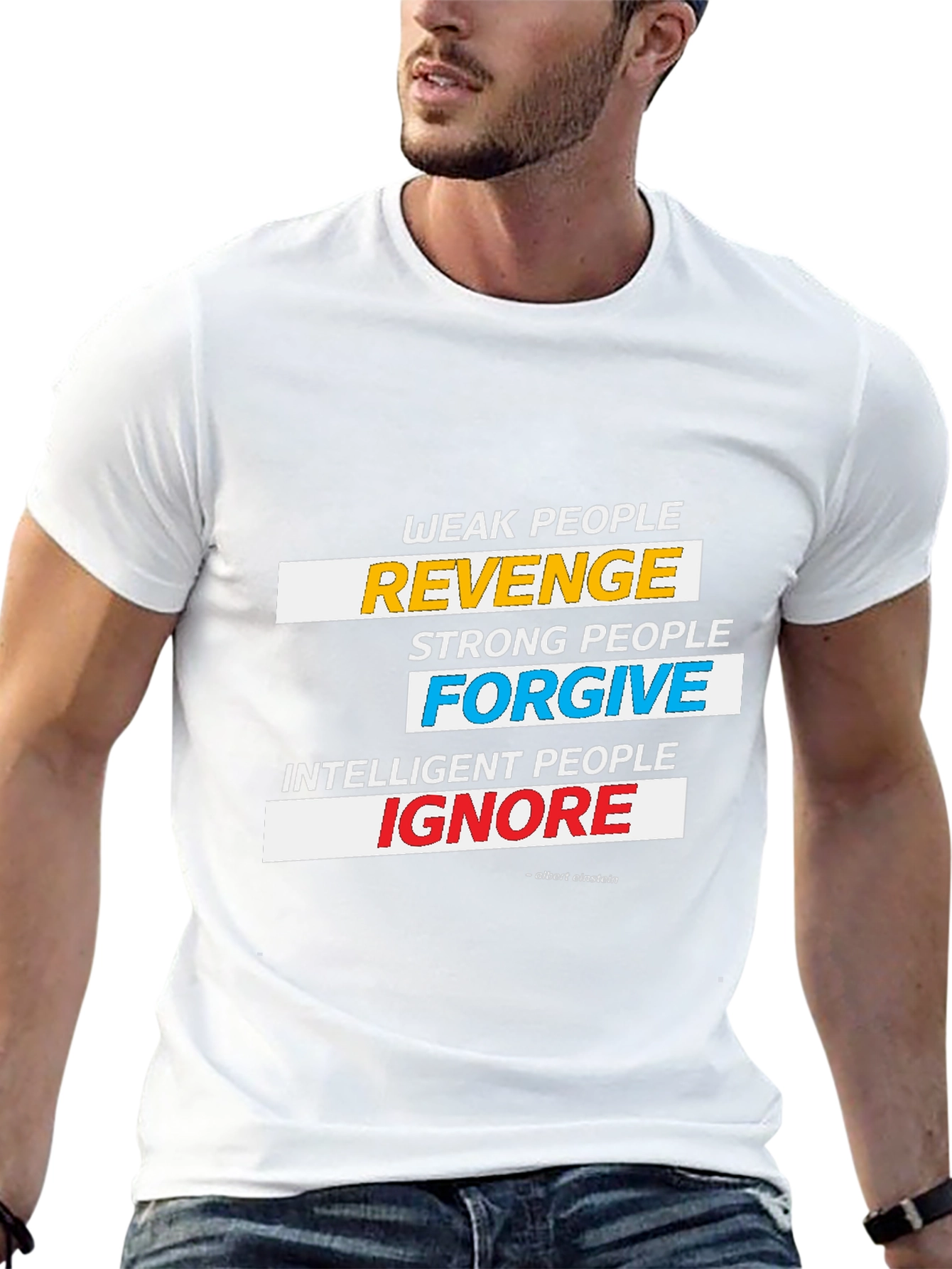 Weak People Revenge T-Shirt - Albert Einstein Quote