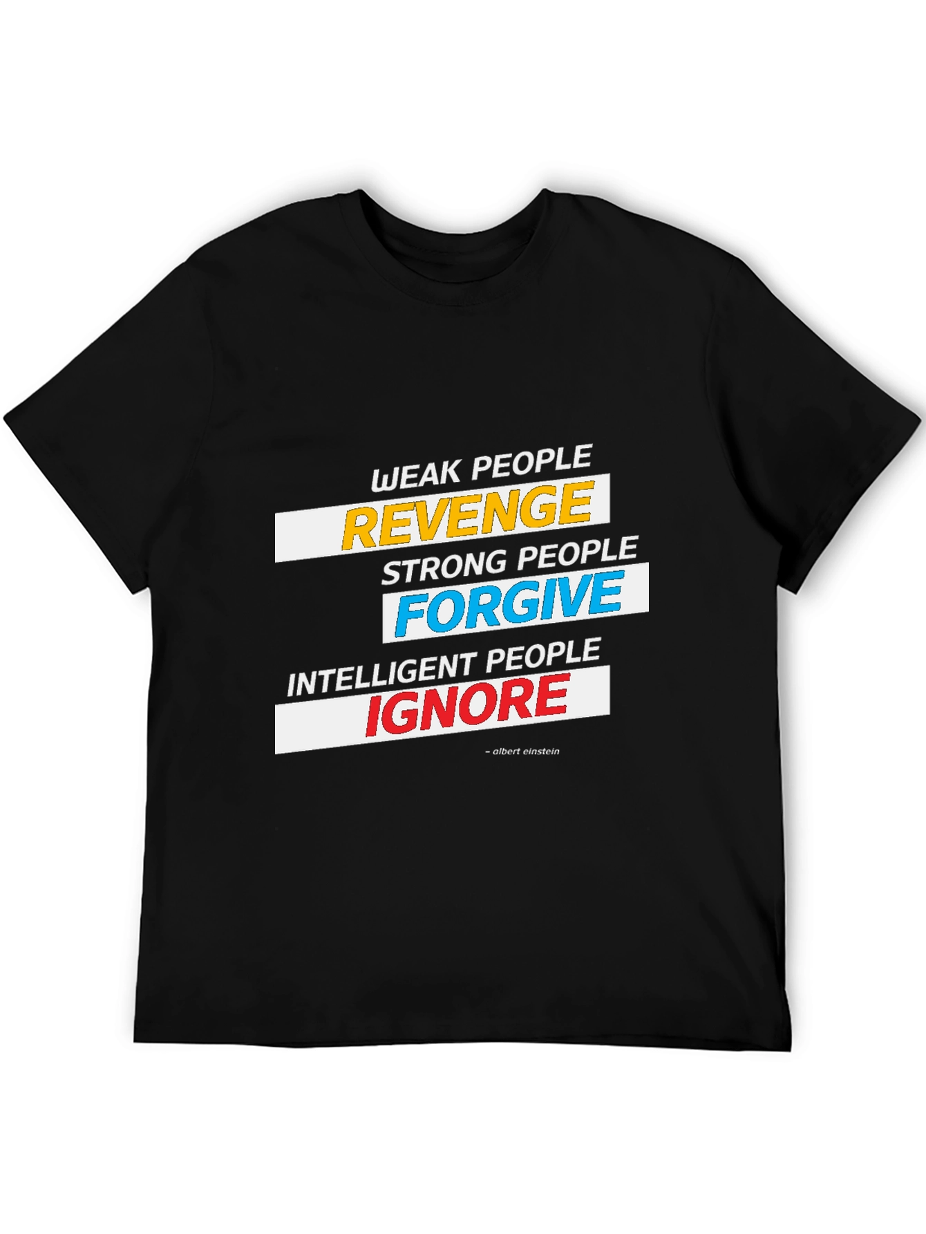 Weak People Revenge T-Shirt - Albert Einstein Quote