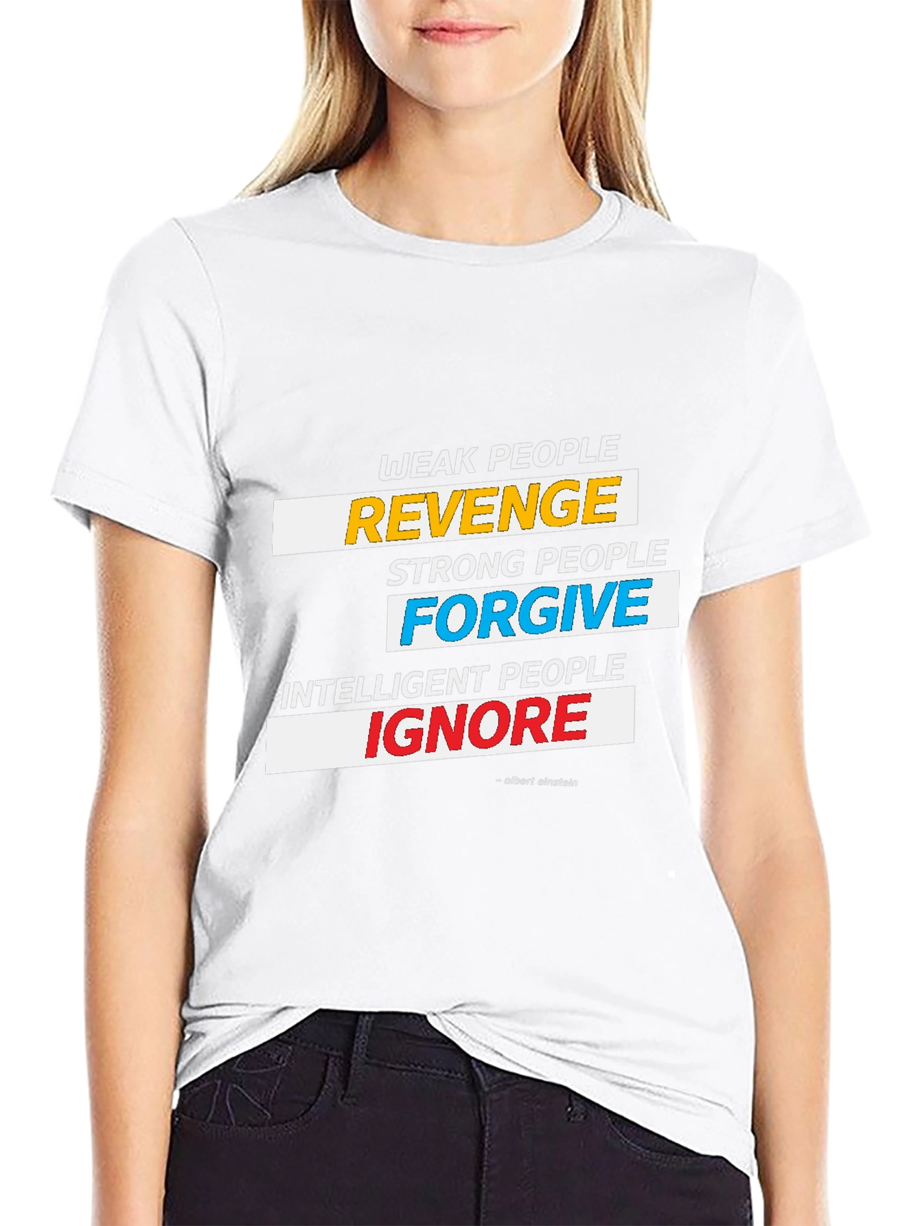 Weak People Revenge T-Shirt - Albert Einstein Quote