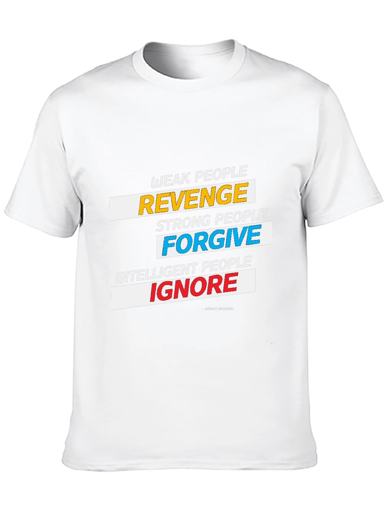 Weak People Revenge T-Shirt - Albert Einstein Quote