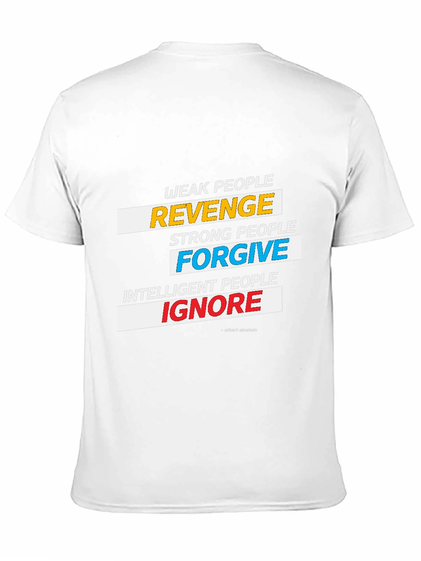 Weak People Revenge T-Shirt - Albert Einstein Quote