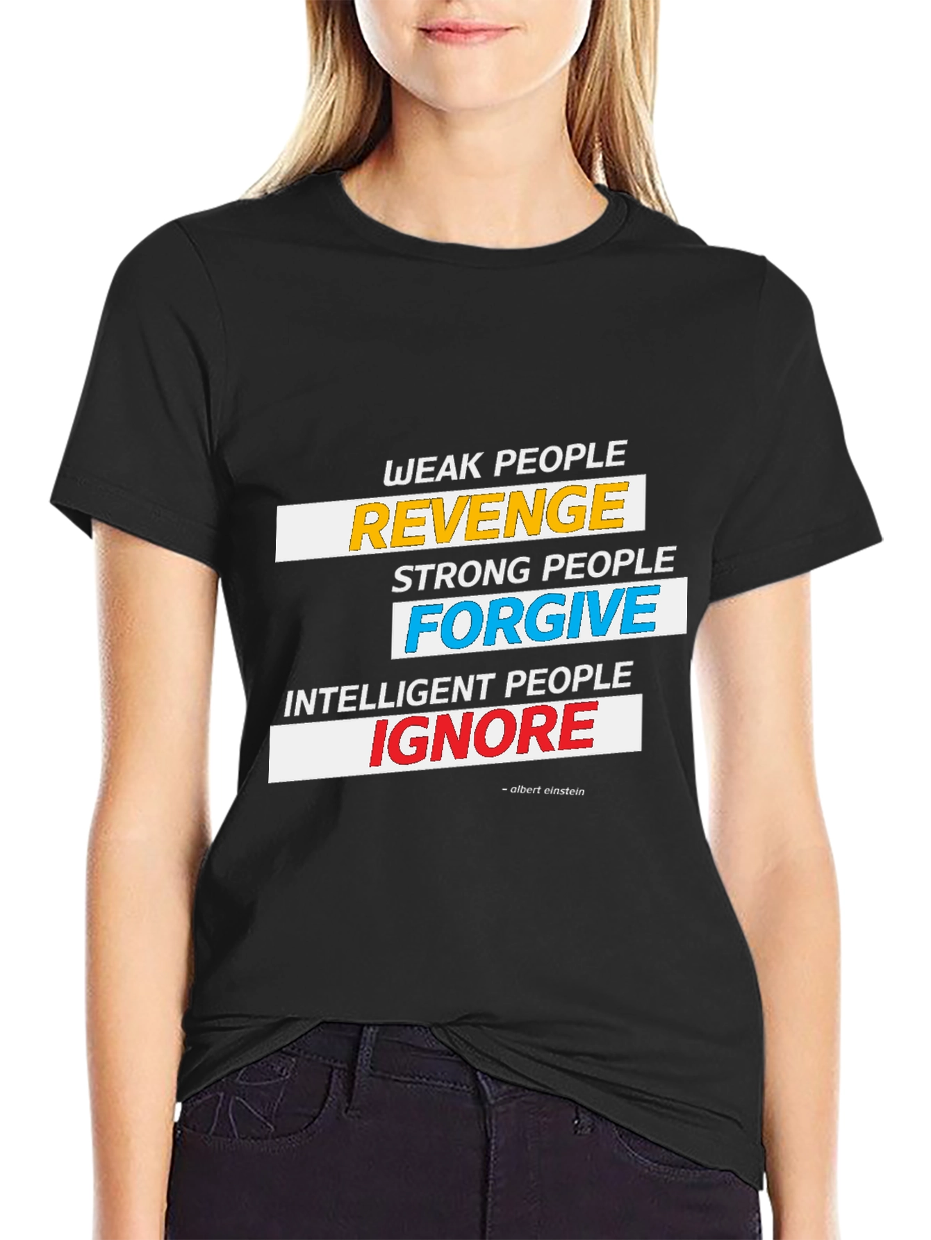 Weak People Revenge T-Shirt - Albert Einstein Quote