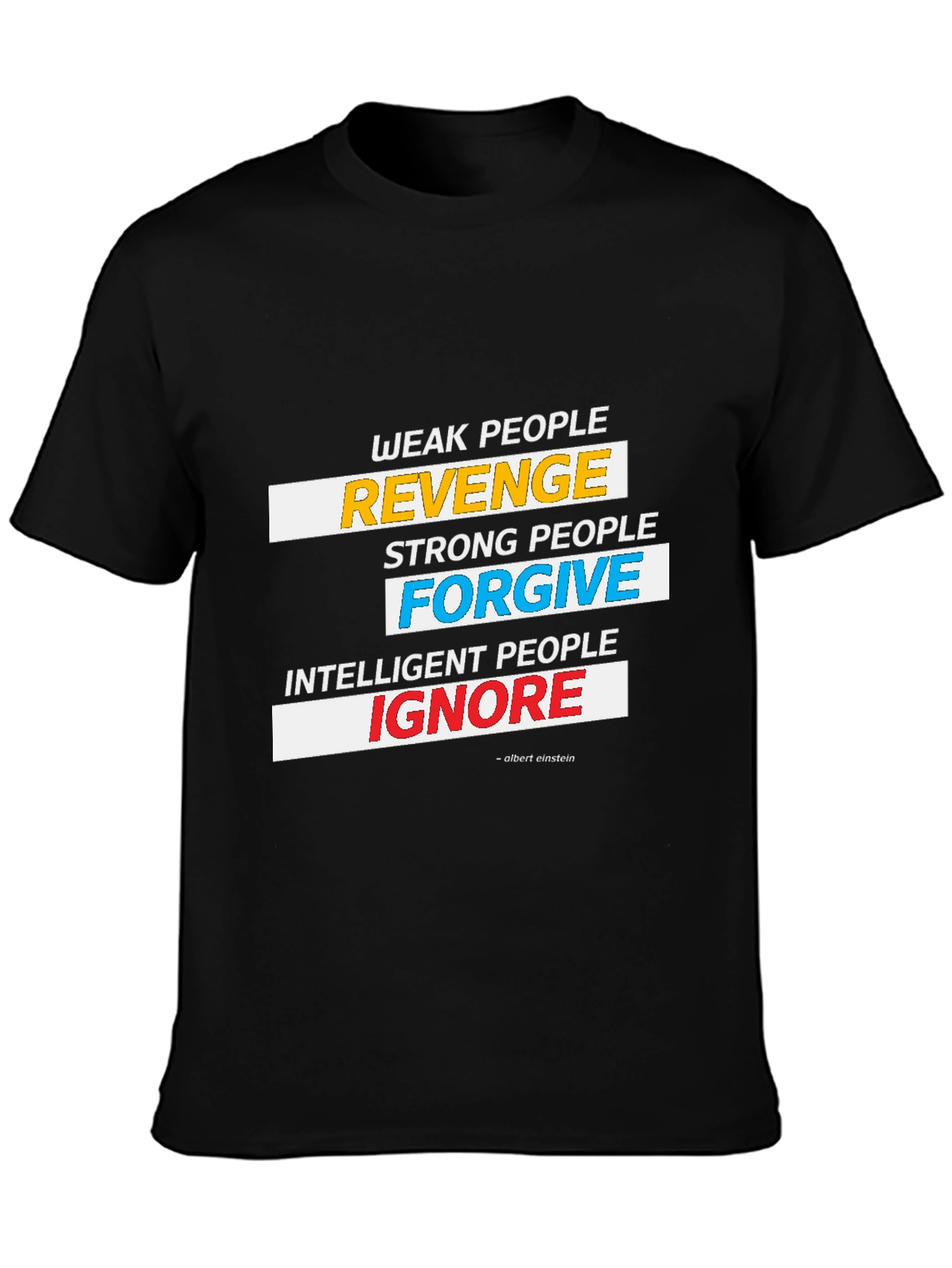 Weak People Revenge T-Shirt - Albert Einstein Quote