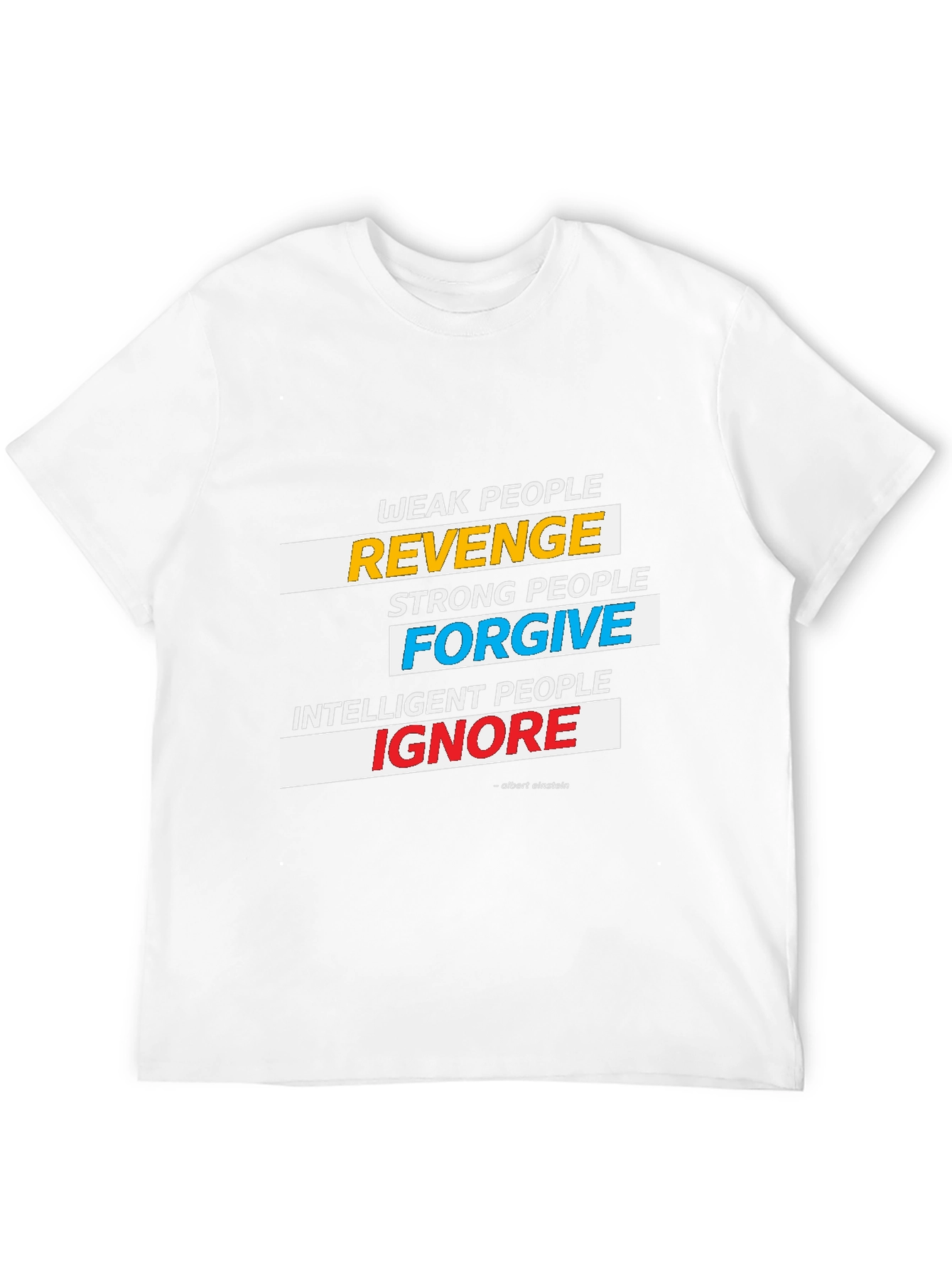 Weak People Revenge T-Shirt - Albert Einstein Quote