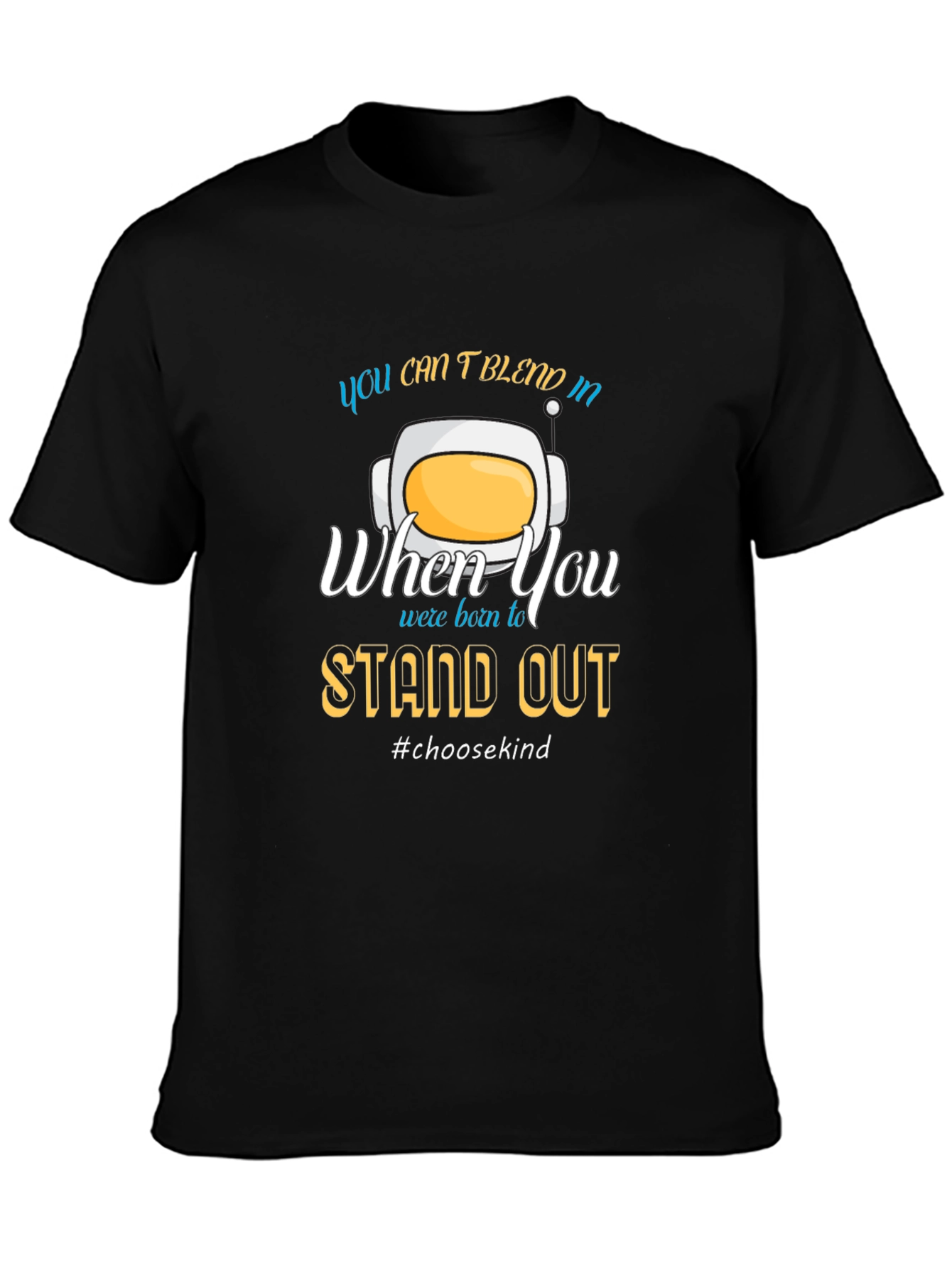 Stand Out Astronaut T-Shirt - Choose Kind