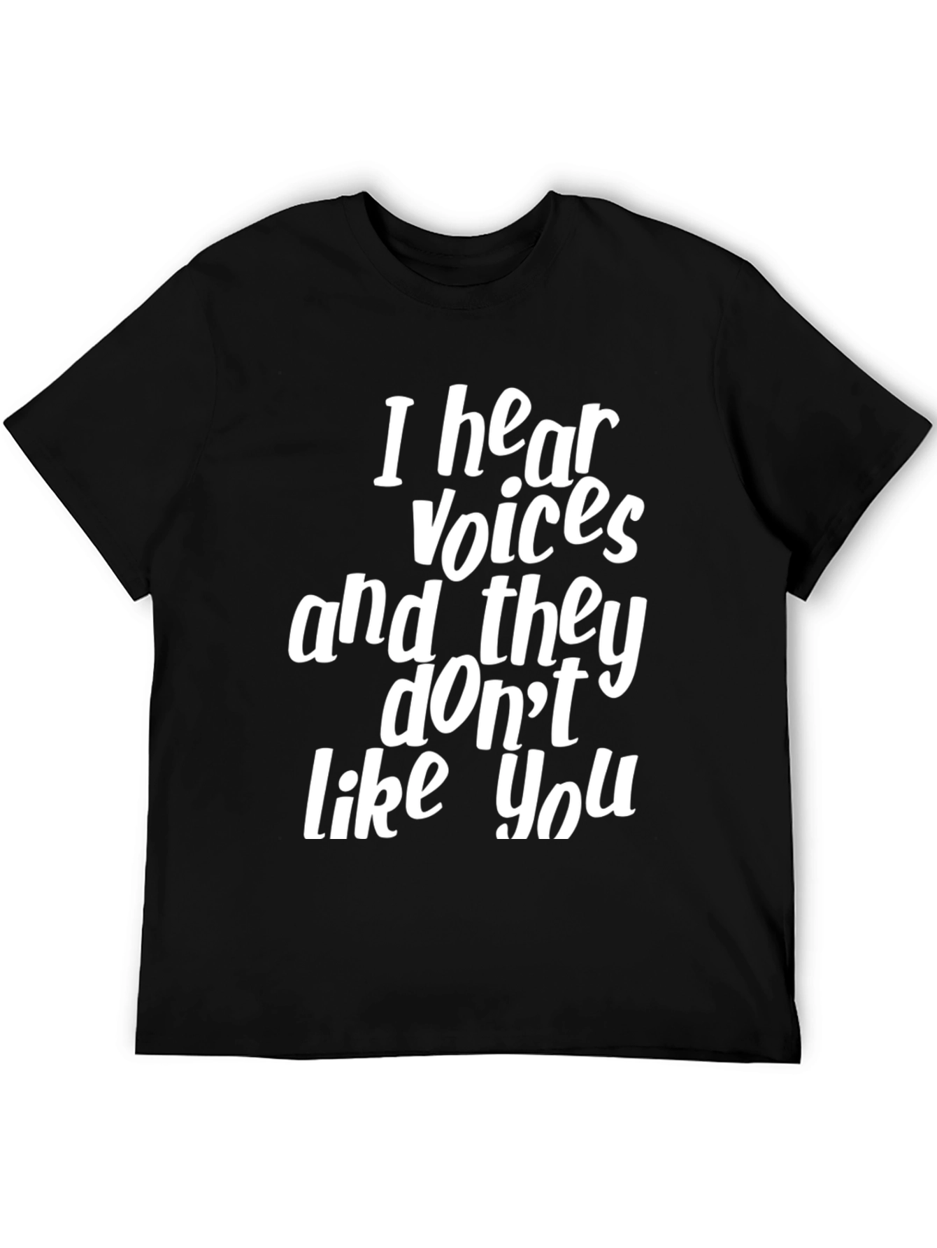 Humorous I Hear Voices Graphic T-Shirt