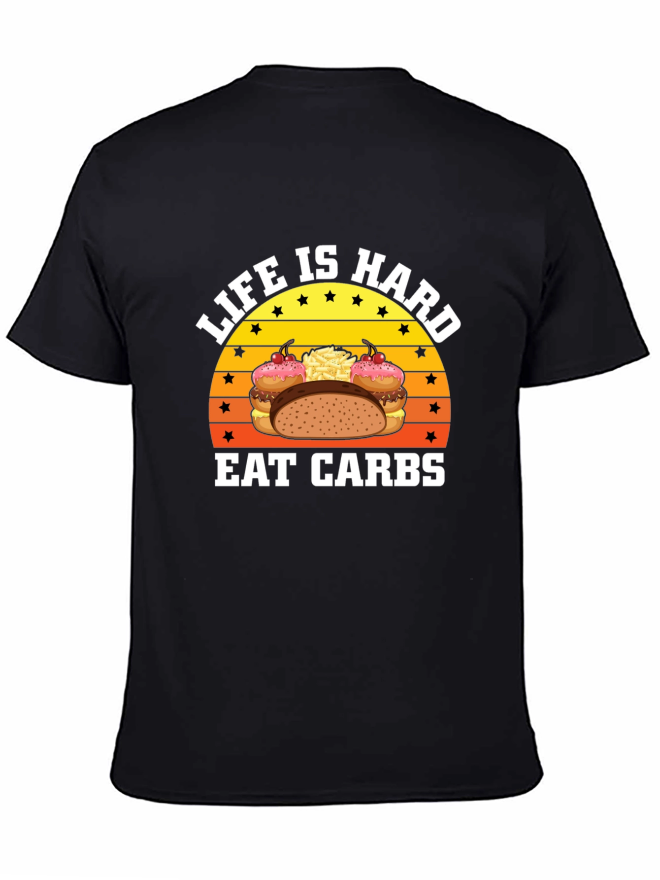 Life is Hard Eat Carbs Black T-Shirt