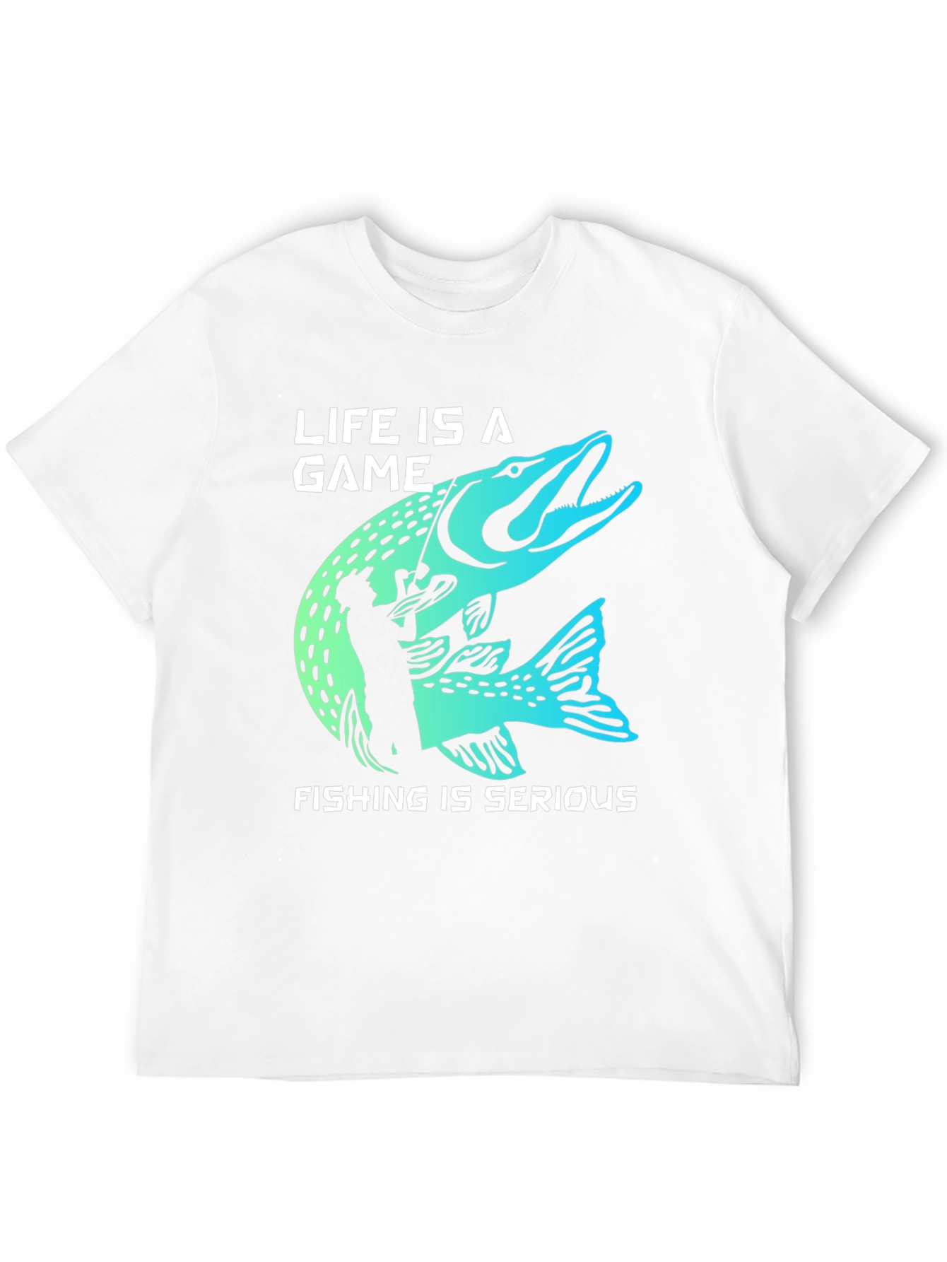 Life is a Game Fishing is Serious T-Shirt