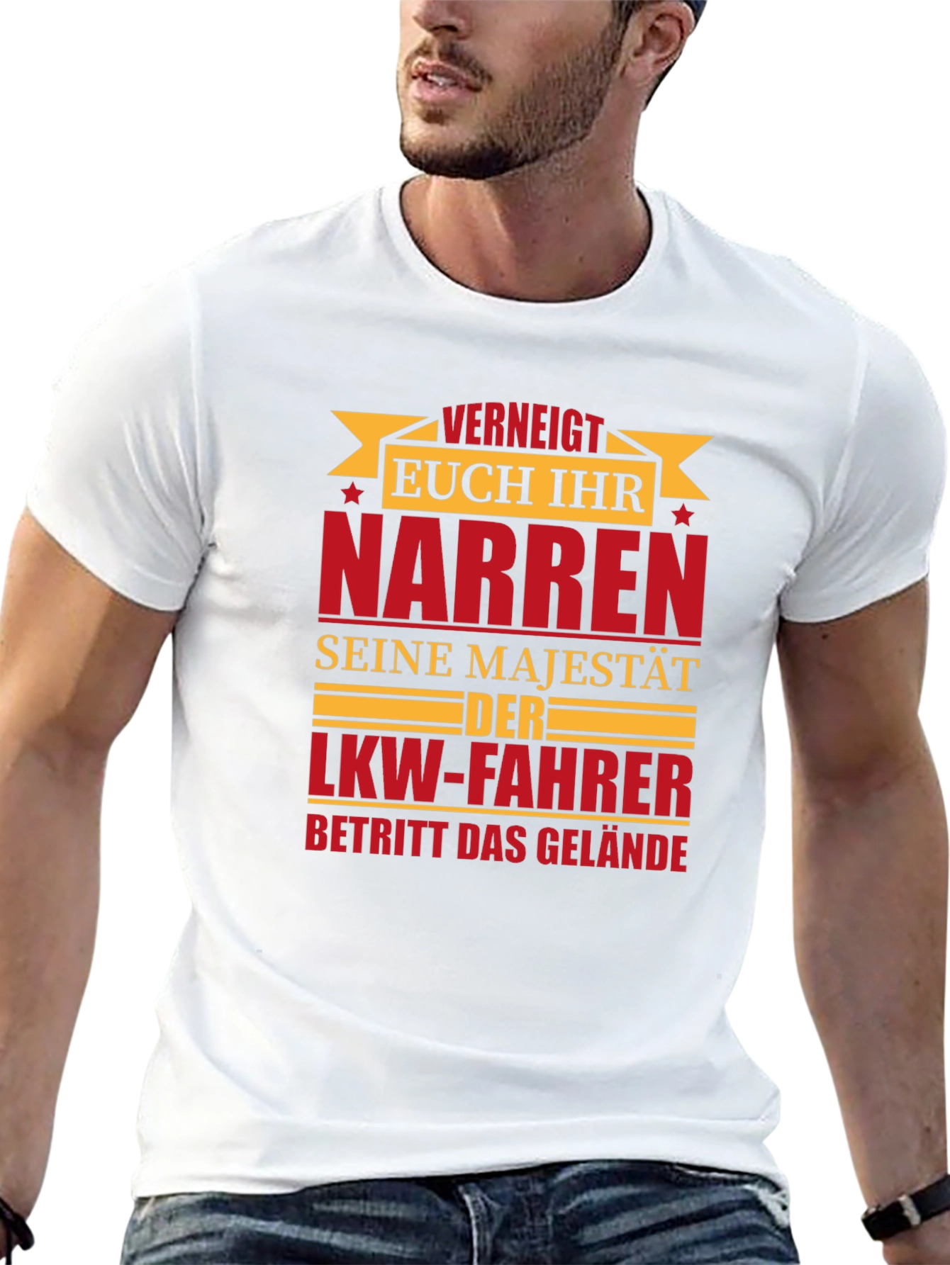 Truck Driver T-Shirt - VERNEIGT EUCH IHR NARREN