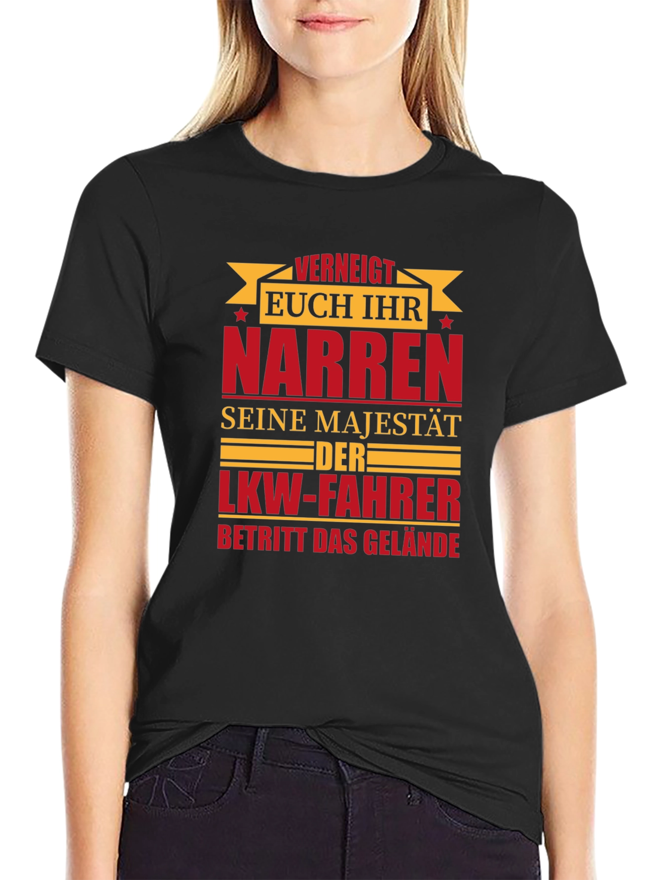 Truck Driver T-Shirt - VERNEIGT EUCH IHR NARREN