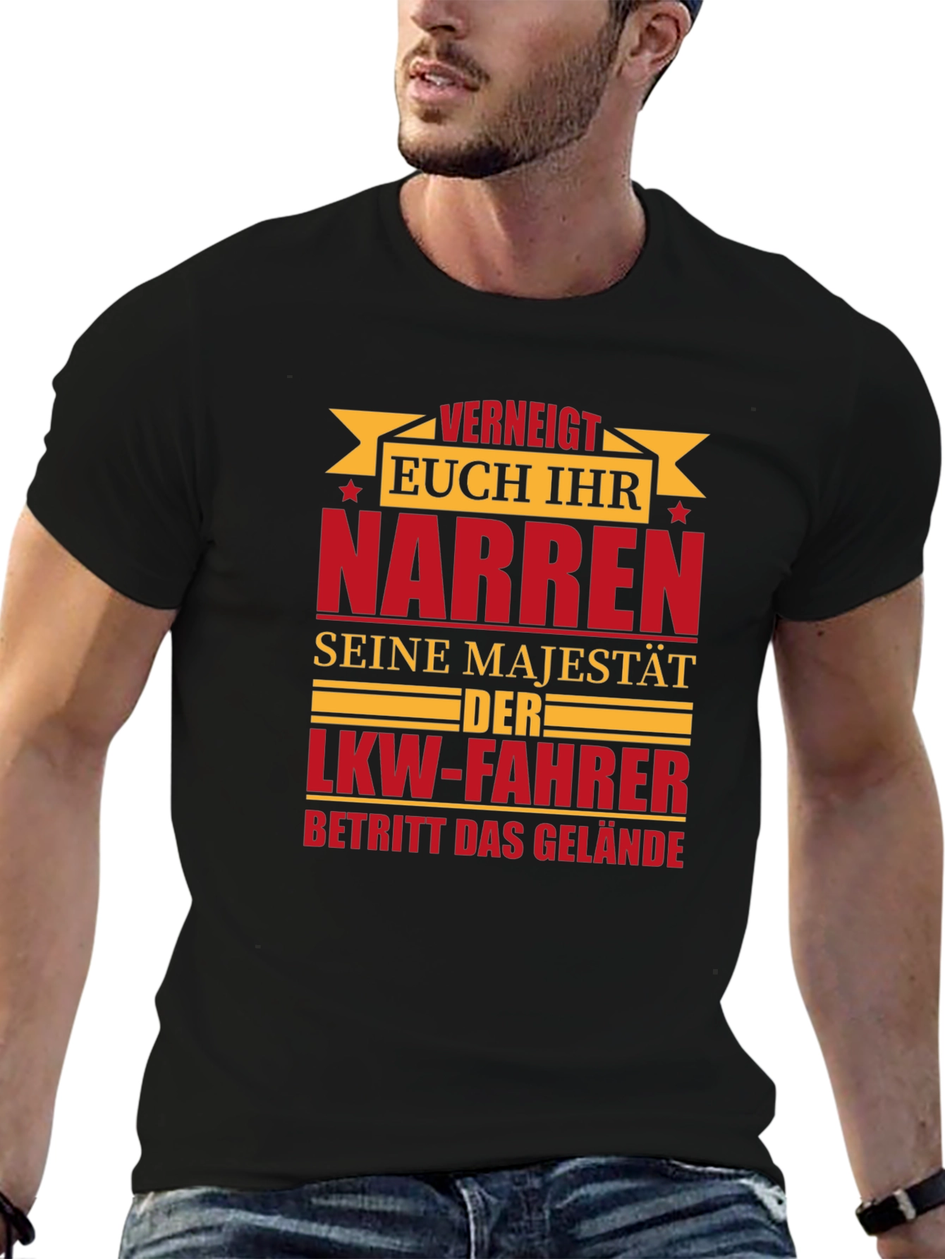 Truck Driver T-Shirt - VERNEIGT EUCH IHR NARREN