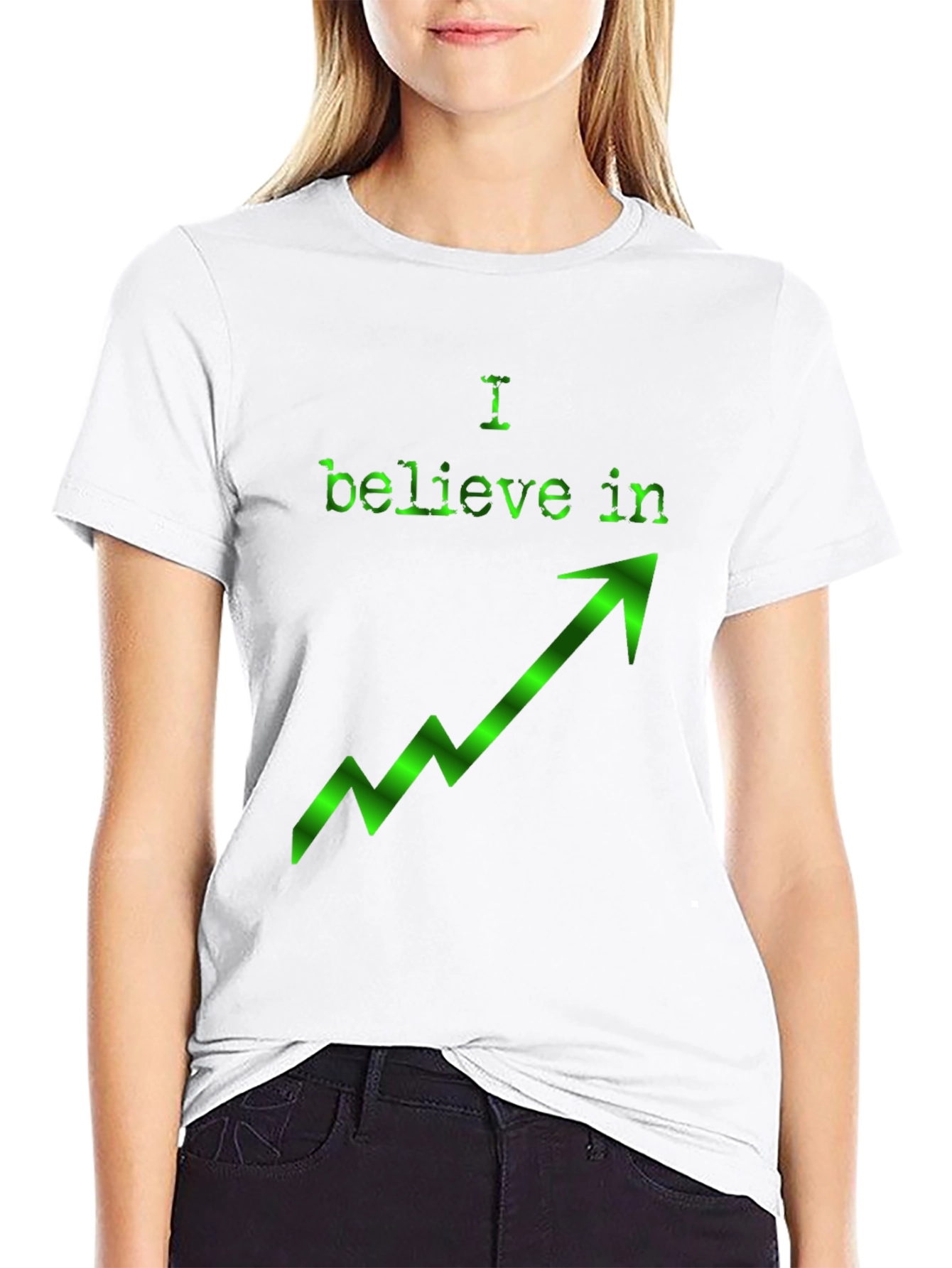 I Believe In Upward Trend Green Arrow T-Shirt