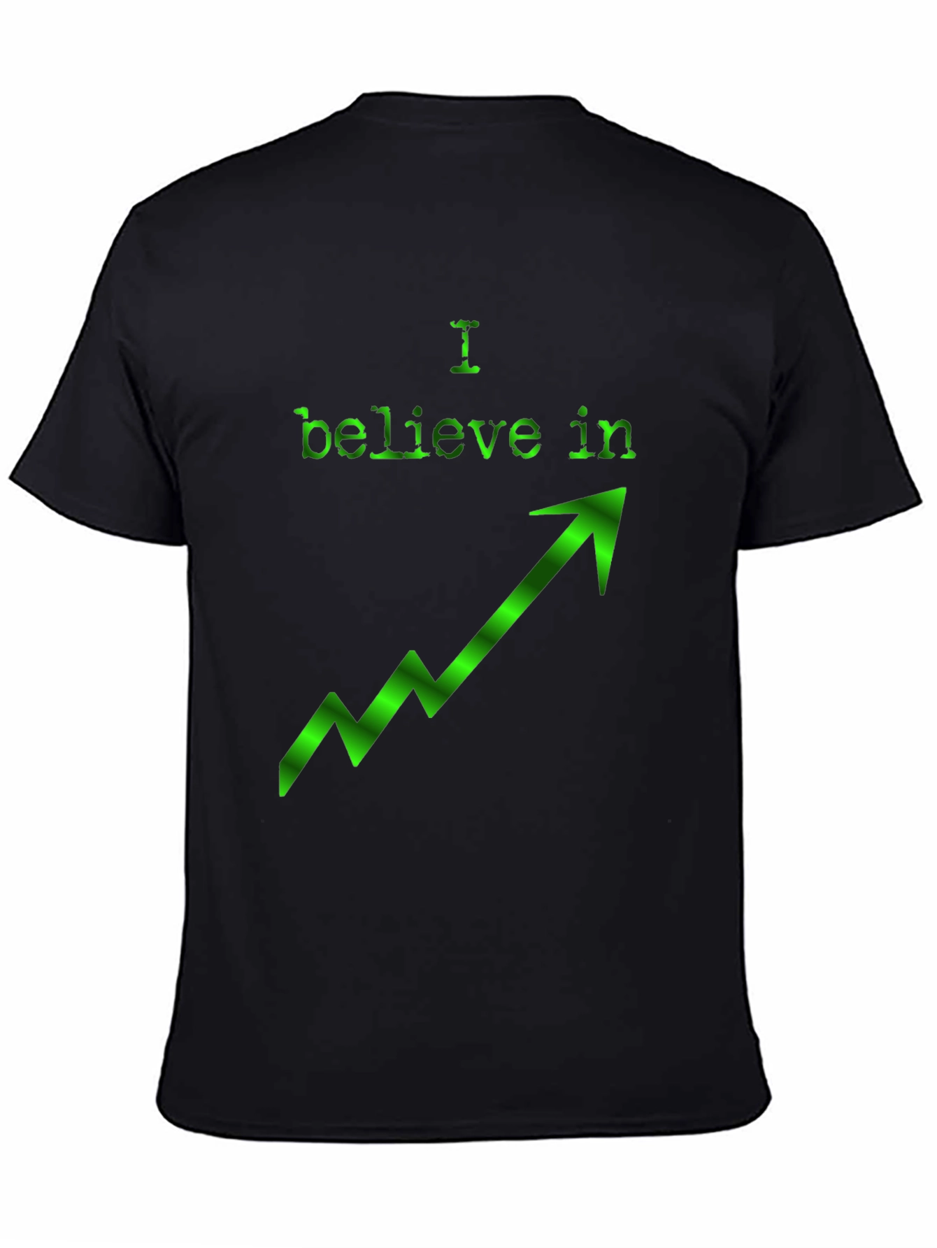I Believe In Upward Trend Green Arrow T-Shirt