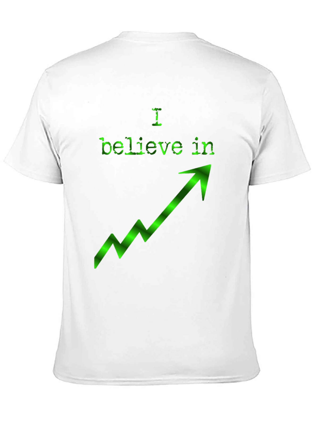 I Believe In Upward Trend Green Arrow T-Shirt