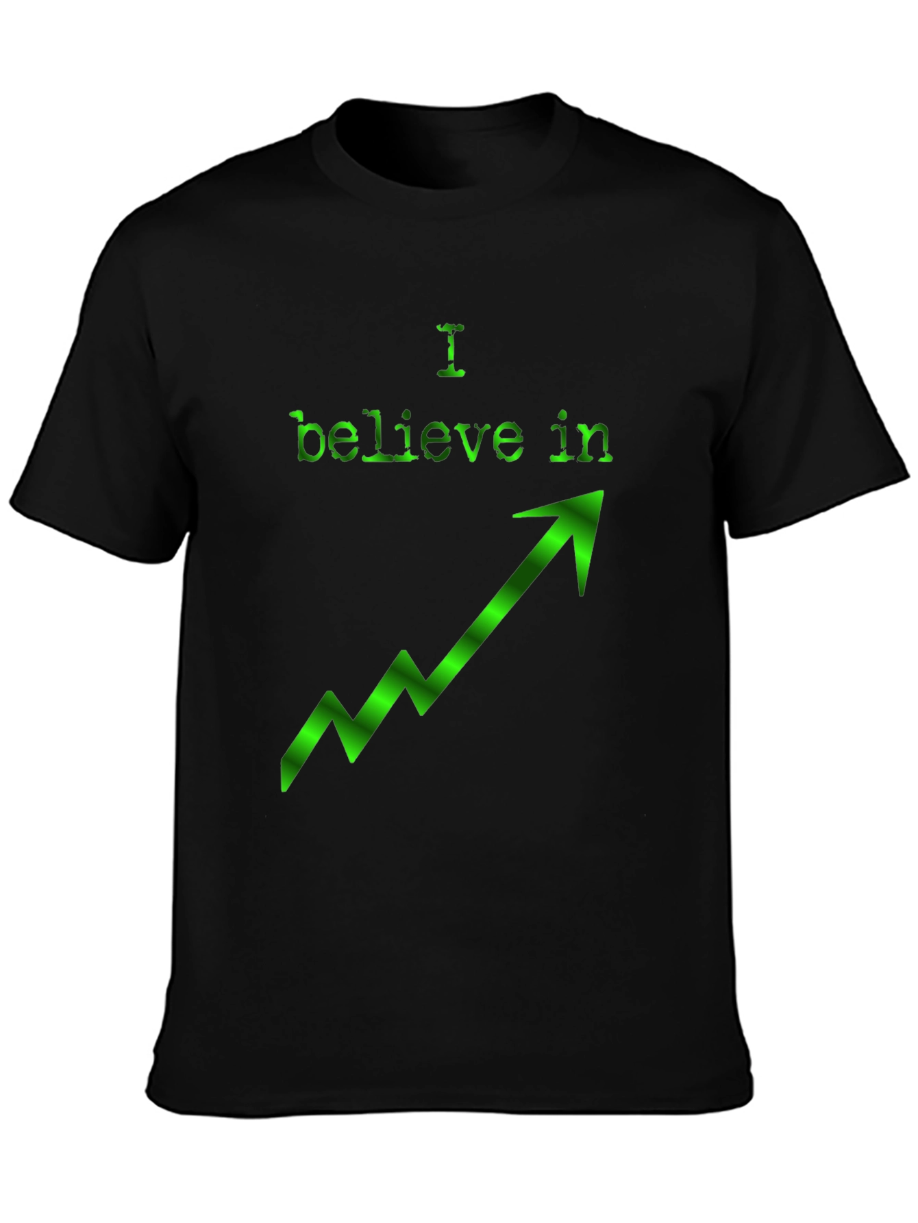 I Believe In Upward Trend Green Arrow T-Shirt