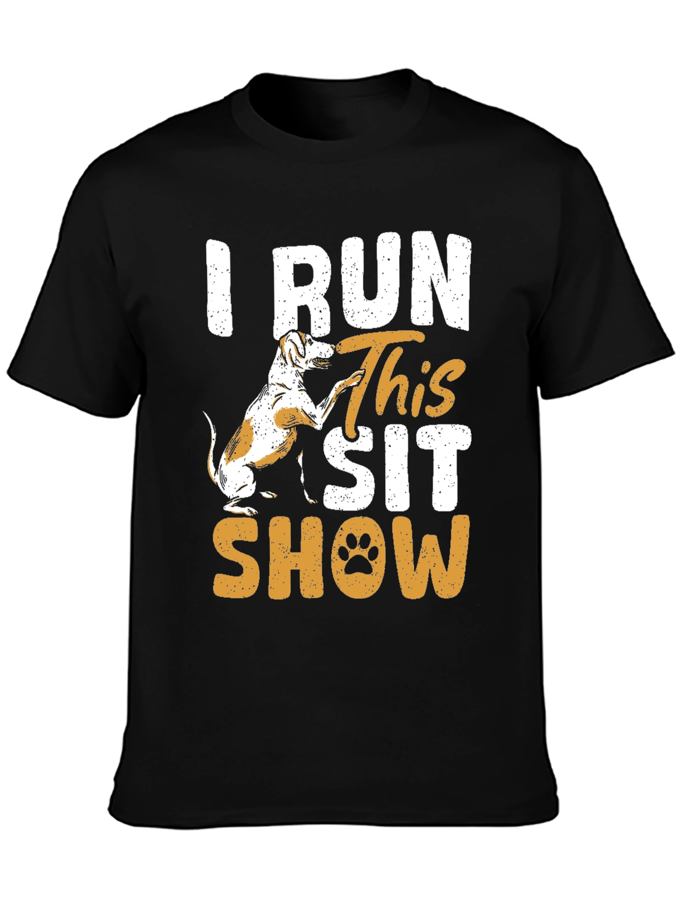 I Run This Sit Show Dog Graphic Tee